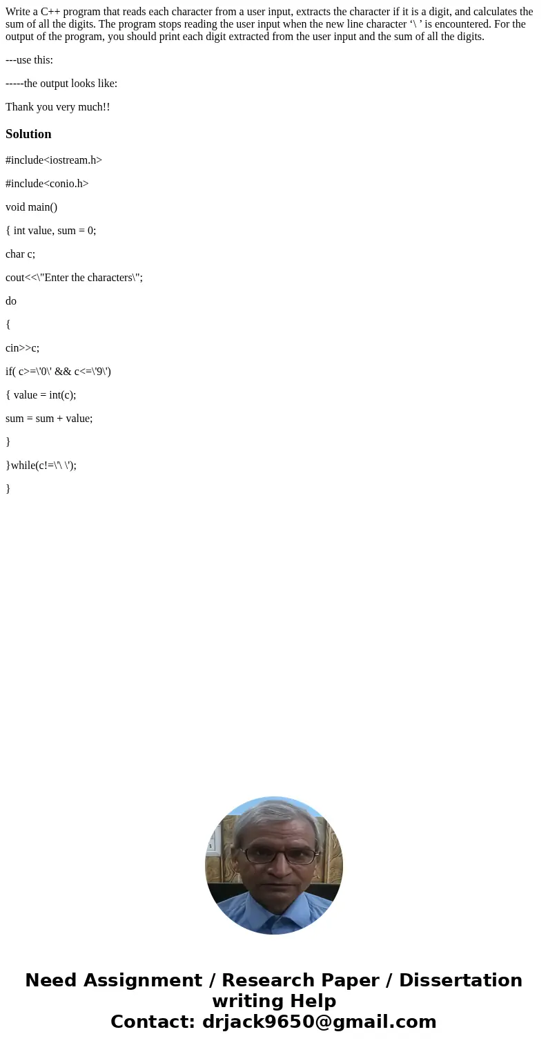 Write a C++ program that reads each character from a user input, extracts the character if it is a digit, and calculates the sum of all the digits. The program  Write a C++ program that reads each character from a user input, extracts the character if it is a digit, and calculates the sum of all the digits. The program