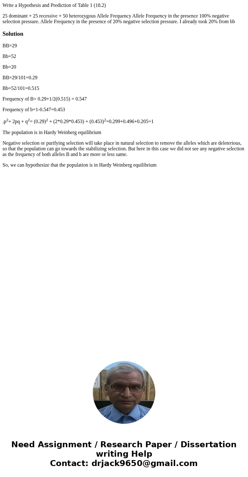 Write a Hypothesis and Prediction of Table 1 (18.2) 25 dominant + 25 recessive + 50 heterozygous Allele Frequency Allele Frequency in the presence 100% negative