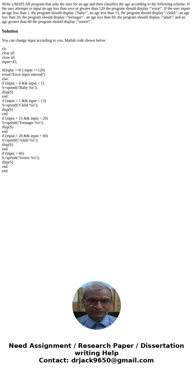  Write a MATLAB program that asks the user for an age and then classifies the age according to the following scheme: If the user attempts to input an age less t