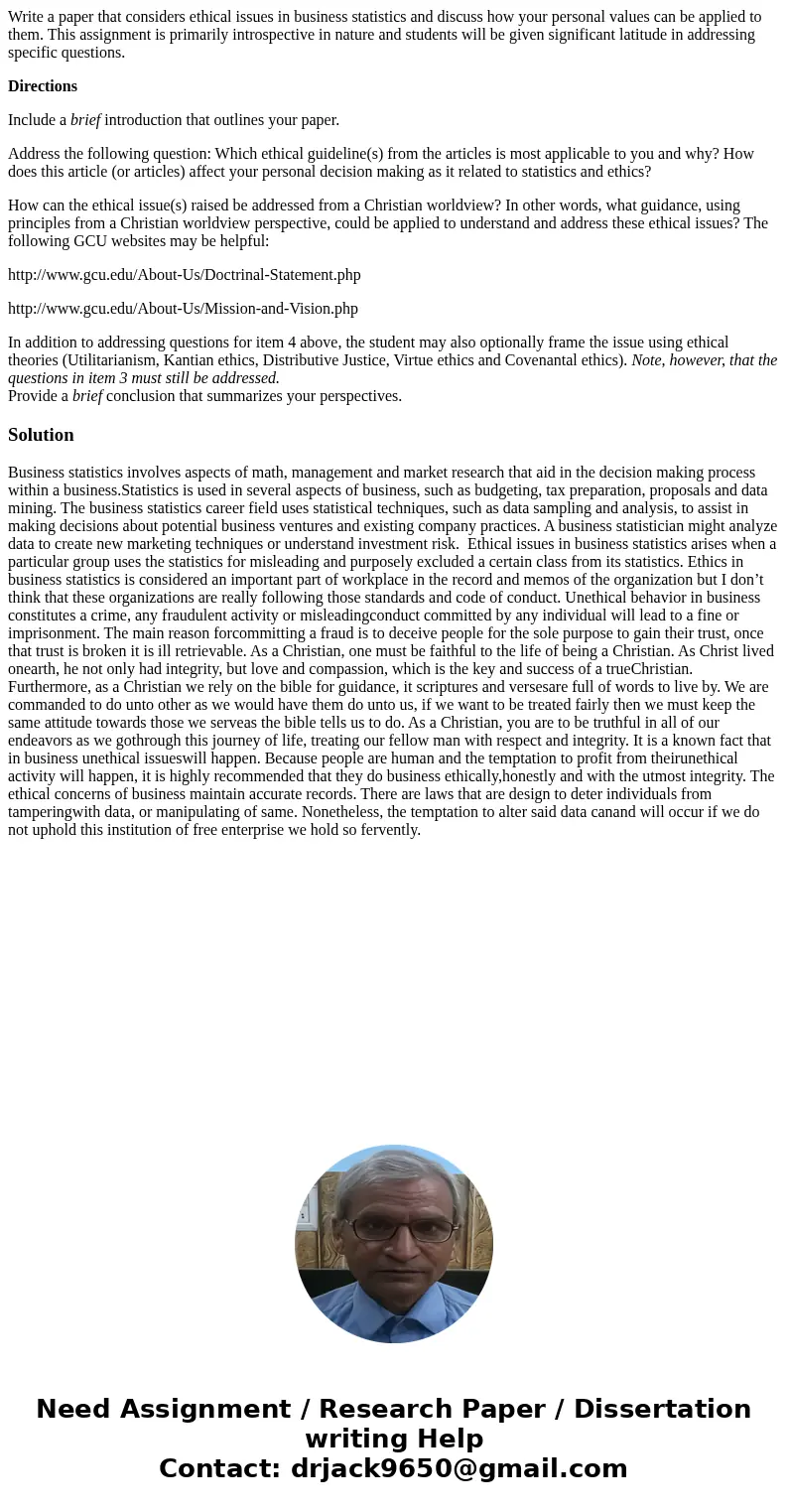Write a paper that considers ethical issues in business statistics and discuss how your personal values can be applied to them. This assignment is primarily int