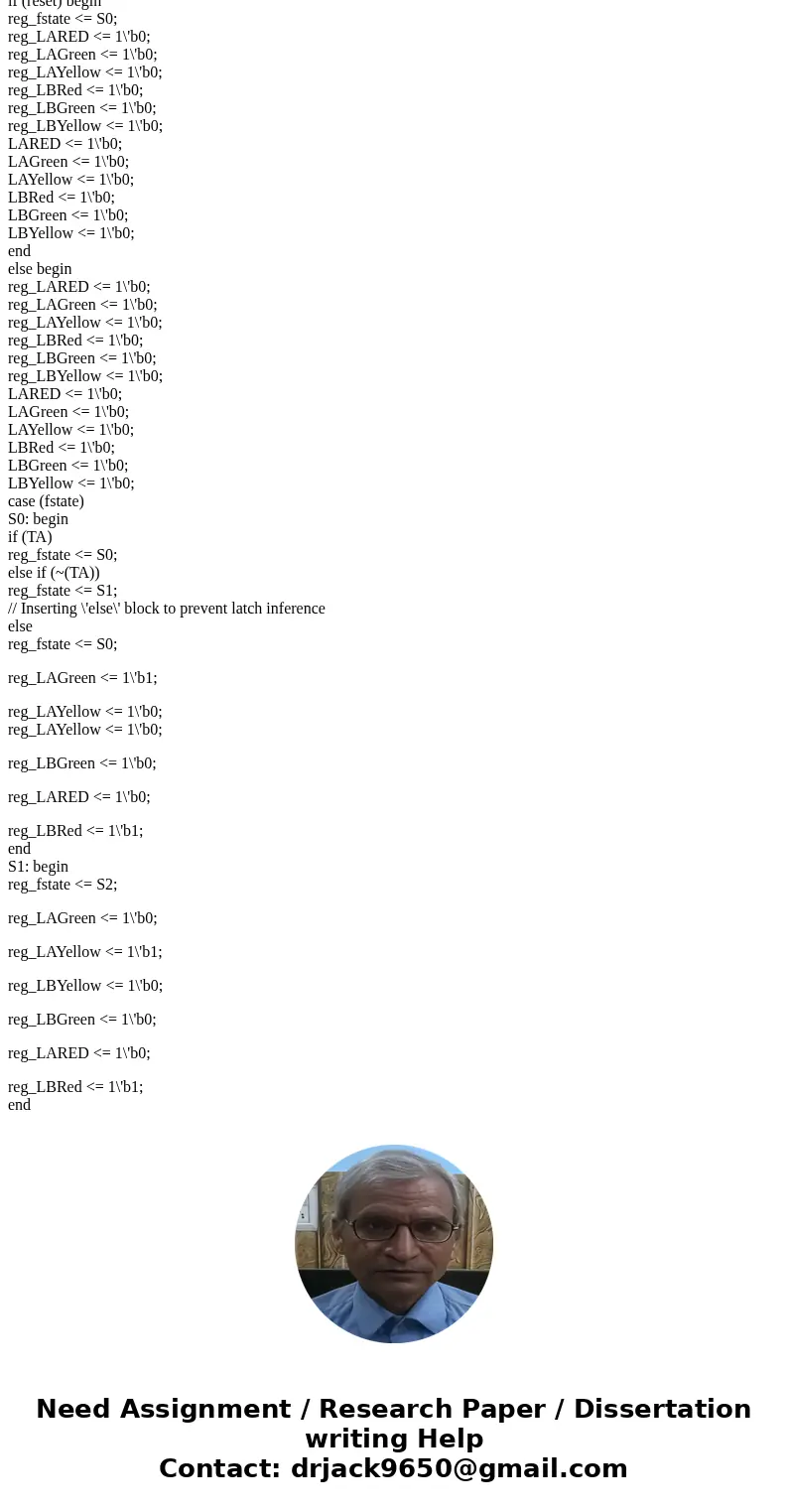 Write a Verilog model for the following state diagram using 3 always block Is this is Mealy machine or Moore? eset S1 SO LA: green LA: yellow L.: red red LS: r  Write a Verilog model for the following state diagram using 3 always block Is this is Mealy machine or Moore? eset S1 SO LA: green LA: yellow L.: red red LS: r