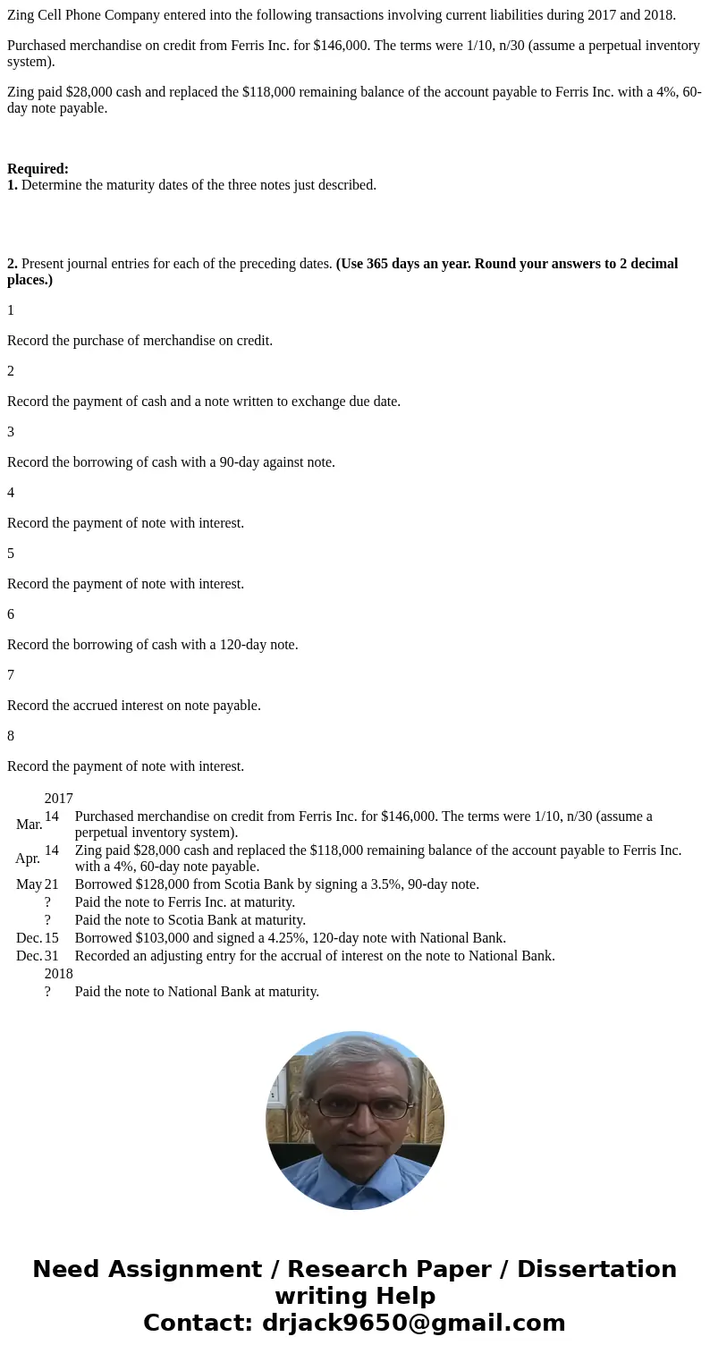 Zing Cell Phone Company entered into the following transactions involving current liabilities during 2017 and 2018. Purchased merchandise on credit from Ferris  Zing Cell Phone Company entered into the following transactions involving current liabilities during 2017 and 2018. Purchased merchandise on credit from Ferris