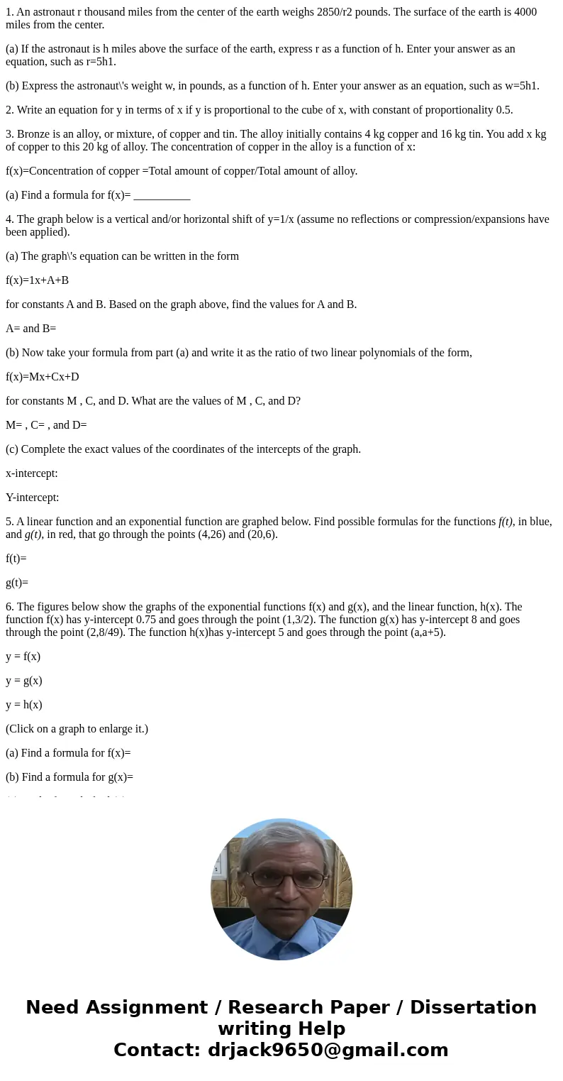 1. An astronaut r thousand miles from the center of the earth weighs 2850/r2 pounds. The surface of the earth is 4000 miles from the center. (a) If the astronau 1. An astronaut r thousand miles from the center of the earth weighs 2850/r2 pounds. The surface of the earth is 4000 miles from the center. (a) If the astronau
