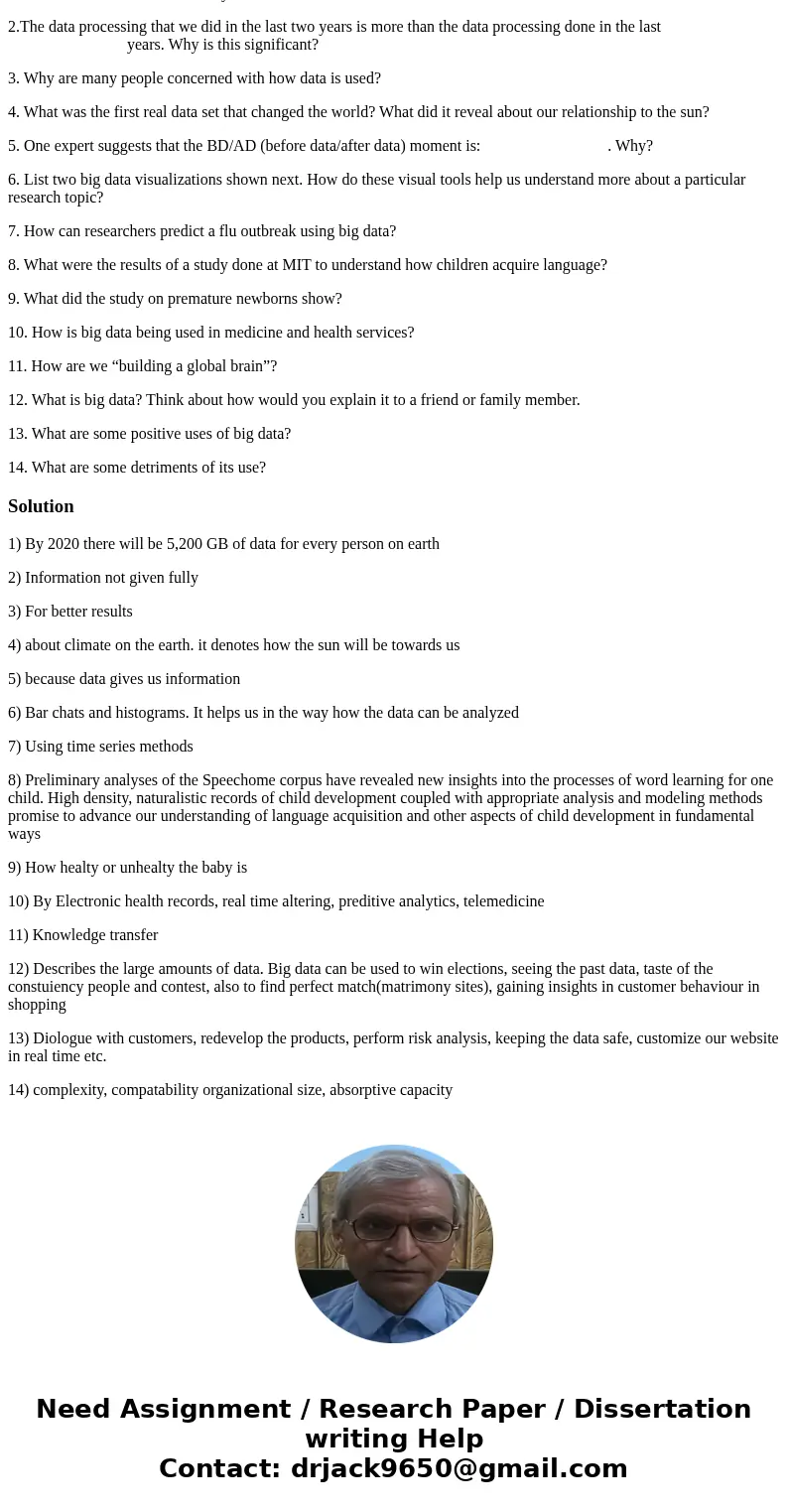 1. How much data will we have by 2020? 2.The data processing that we did in the last two years is more than the data processing done in the last years. Why is t 1. How much data will we have by 2020? 2.The data processing that we did in the last two years is more than the data processing done in the last years. Why is t