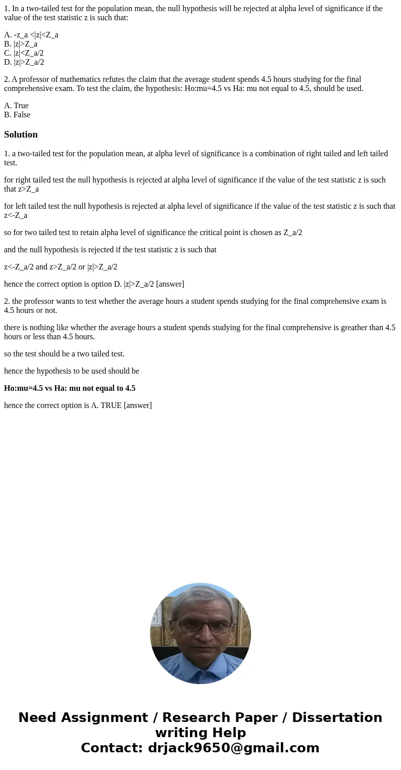 1. In a two-tailed test for the population mean, the null hypothesis will be rejected at alpha level of significance if the value of the test statistic z is suc 1. In a two-tailed test for the population mean, the null hypothesis will be rejected at alpha level of significance if the value of the test statistic z is suc