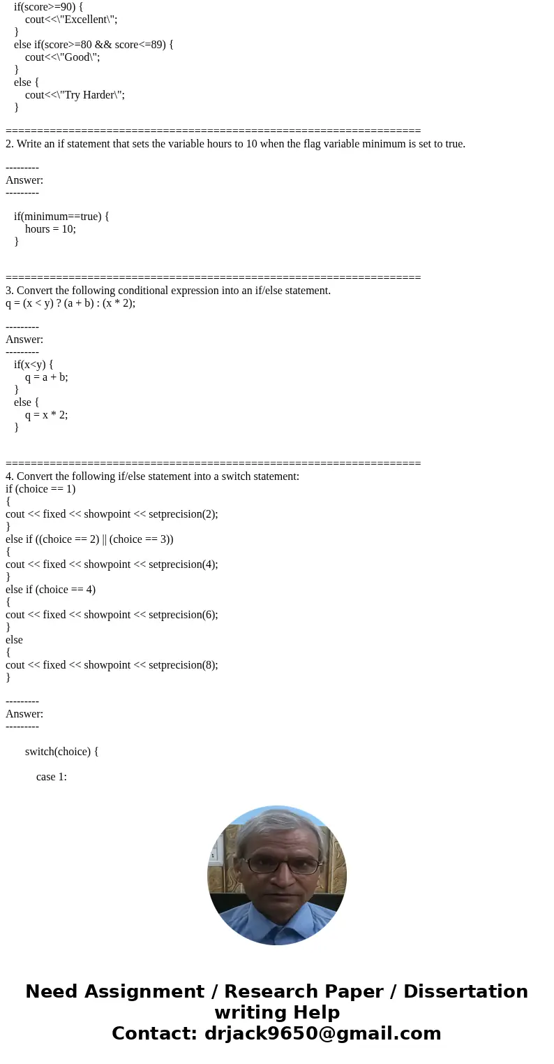1. Write an if/else statement that prints “Excellent” when score is 90 or higher, “Good” when score is between 80 and 89, and “Try Harder” when score is less th 1. Write an if/else statement that prints “Excellent” when score is 90 or higher, “Good” when score is between 80 and 89, and “Try Harder” when score is less th