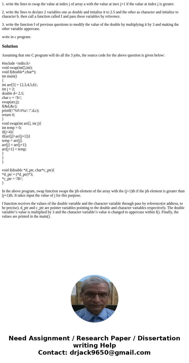 1. write the lines to swap the value at index j of array a with the value at inex j+1 if the value at index j is greater. 2. write the lines to declare 2 variab 1. write the lines to swap the value at index j of array a with the value at inex j+1 if the value at index j is greater. 2. write the lines to declare 2 variab