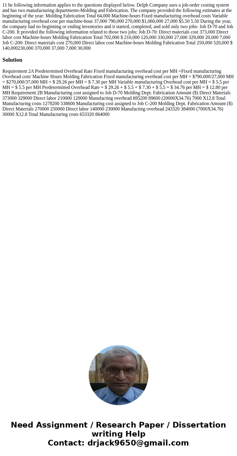 11 he following information applies to the questions displayed below. Delph Company uses a job-order costing system and has two manufacturing departments-Moldi  11 he following information applies to the questions displayed below. Delph Company uses a job-order costing system and has two manufacturing departments-Moldi