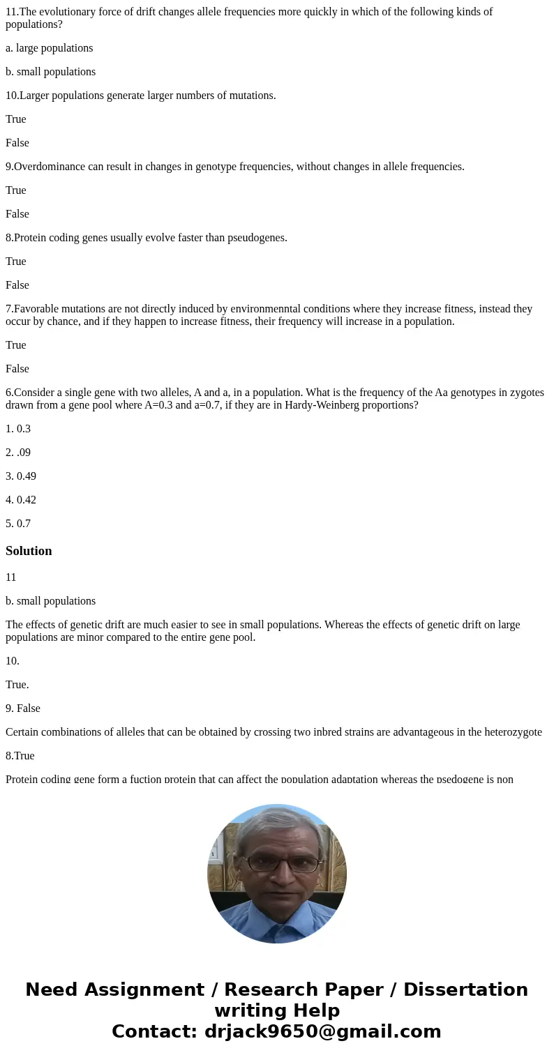 11.The evolutionary force of drift changes allele frequencies more quickly in which of the following kinds of populations? a. large populations b. small populat 11.The evolutionary force of drift changes allele frequencies more quickly in which of the following kinds of populations? a. large populations b. small populat