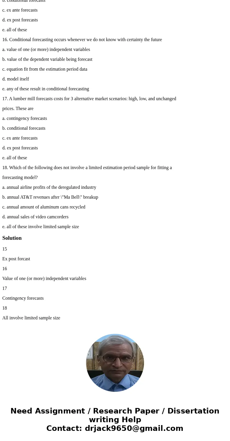 15. To evaluate forecasting performance of a model or compare relative performance of two models, examine a. contingency forecasts b. conditional forecasts c. e