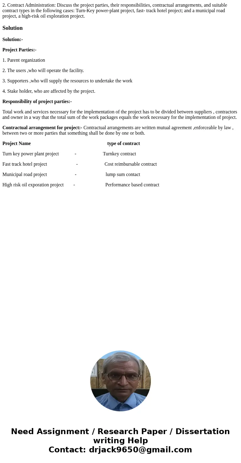 2. Contract Administration: Discuss the project parties, their responsibilities, contractual arrangements, and suitable contract types in the following cases:   2. Contract Administration: Discuss the project parties, their responsibilities, contractual arrangements, and suitable contract types in the following cases: