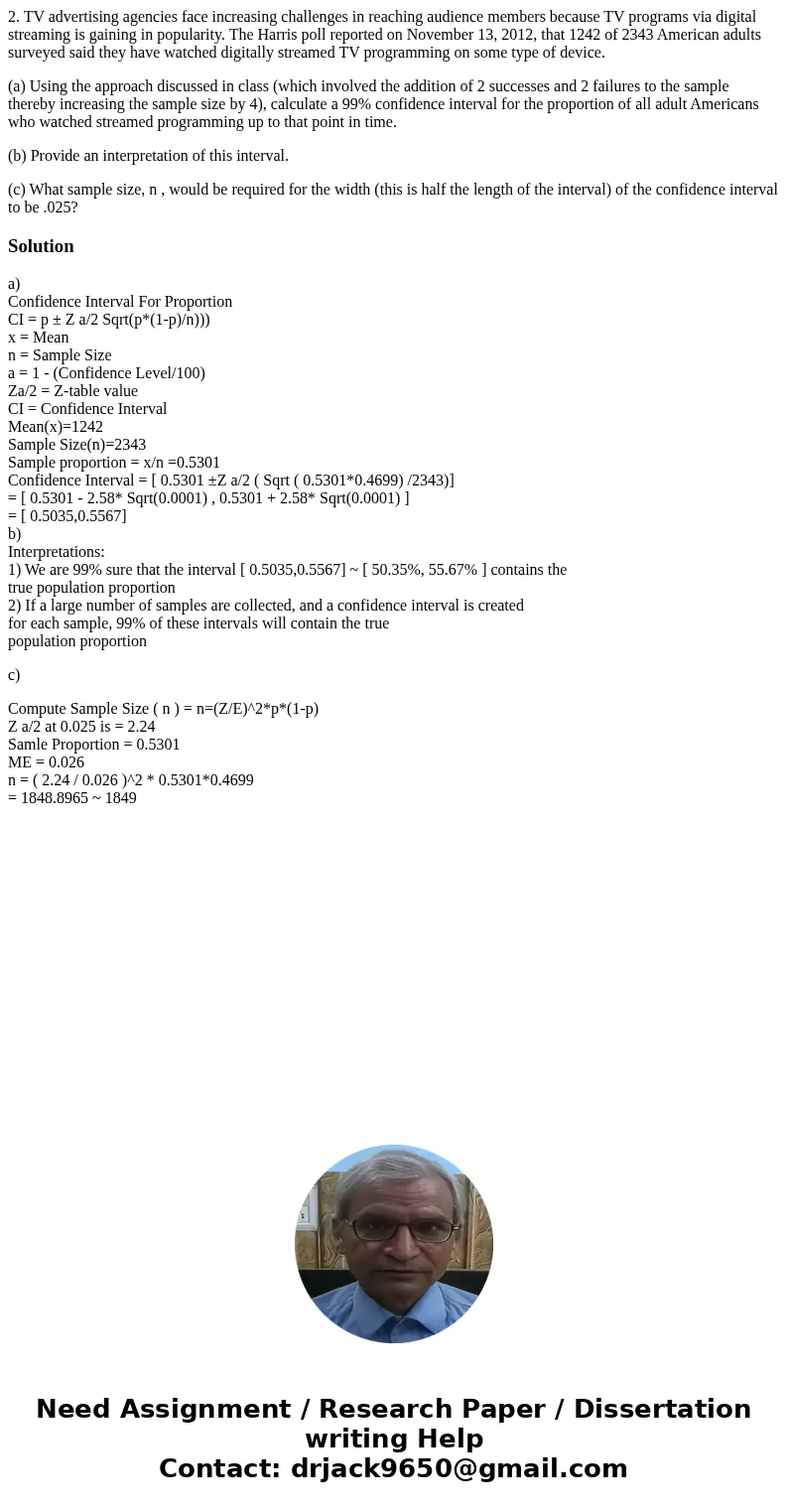 2. TV advertising agencies face increasing challenges in reaching audience members because TV programs via digital streaming is gaining in popularity. The Harri