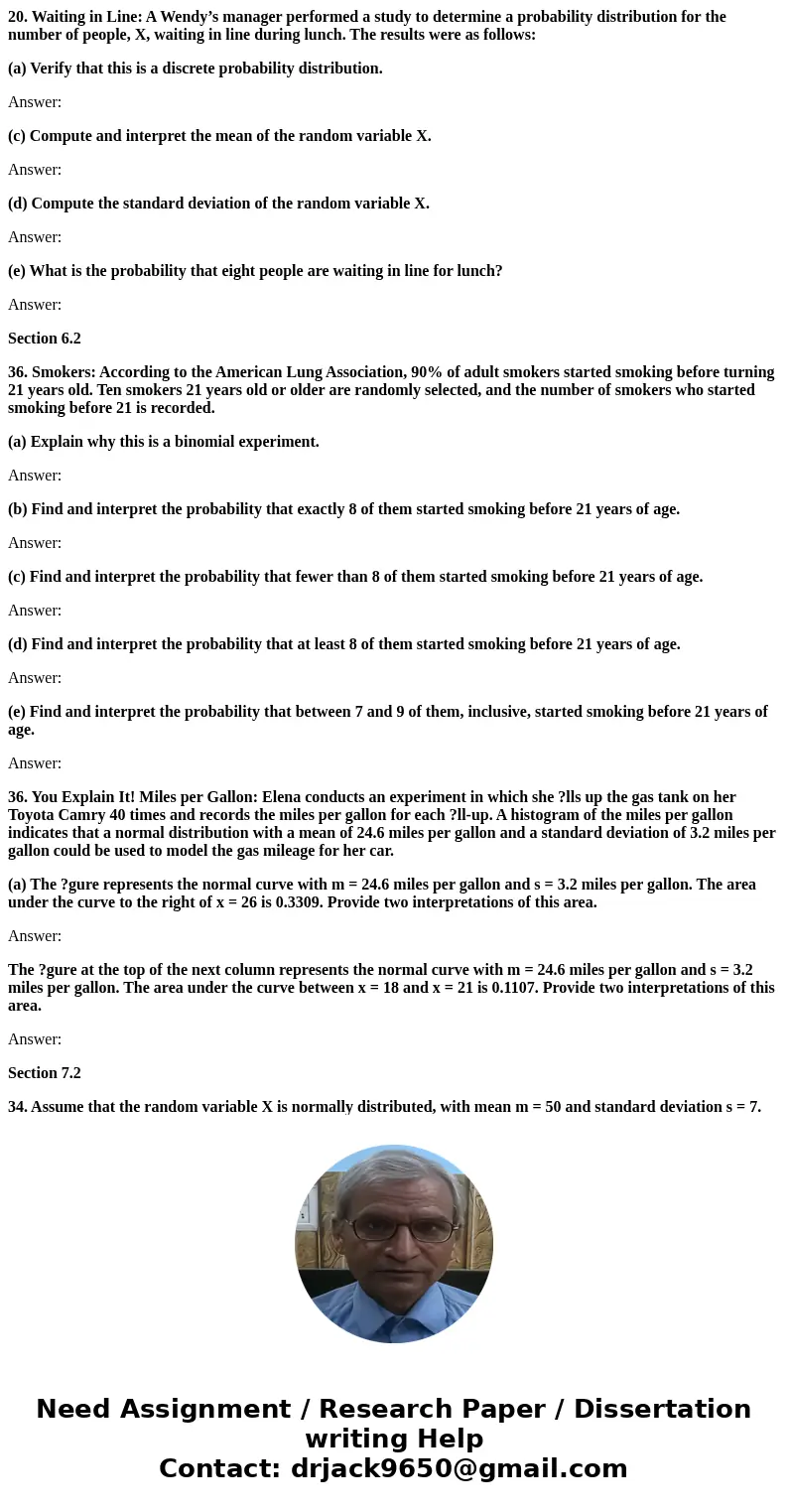 20. Waiting in Line: A Wendy’s manager performed a study to determine a probability distribution for the number of people, X, waiting in line during lunch. The  20. Waiting in Line: A Wendy’s manager performed a study to determine a probability distribution for the number of people, X, waiting in line during lunch. The