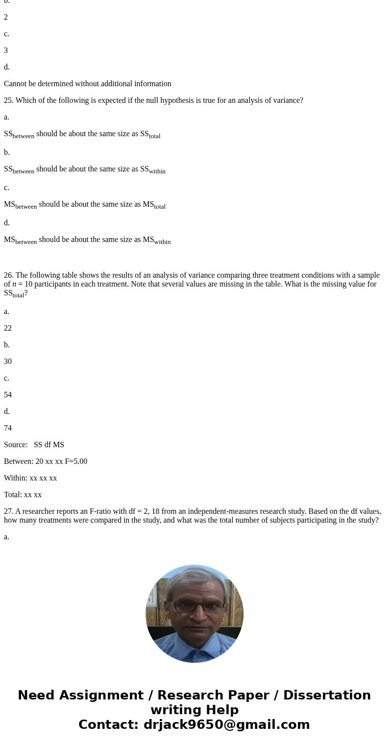 21. When comparing more than two treatment means, why should you use an analysis of variance instead of using several t tests? a. Using several t tests increase