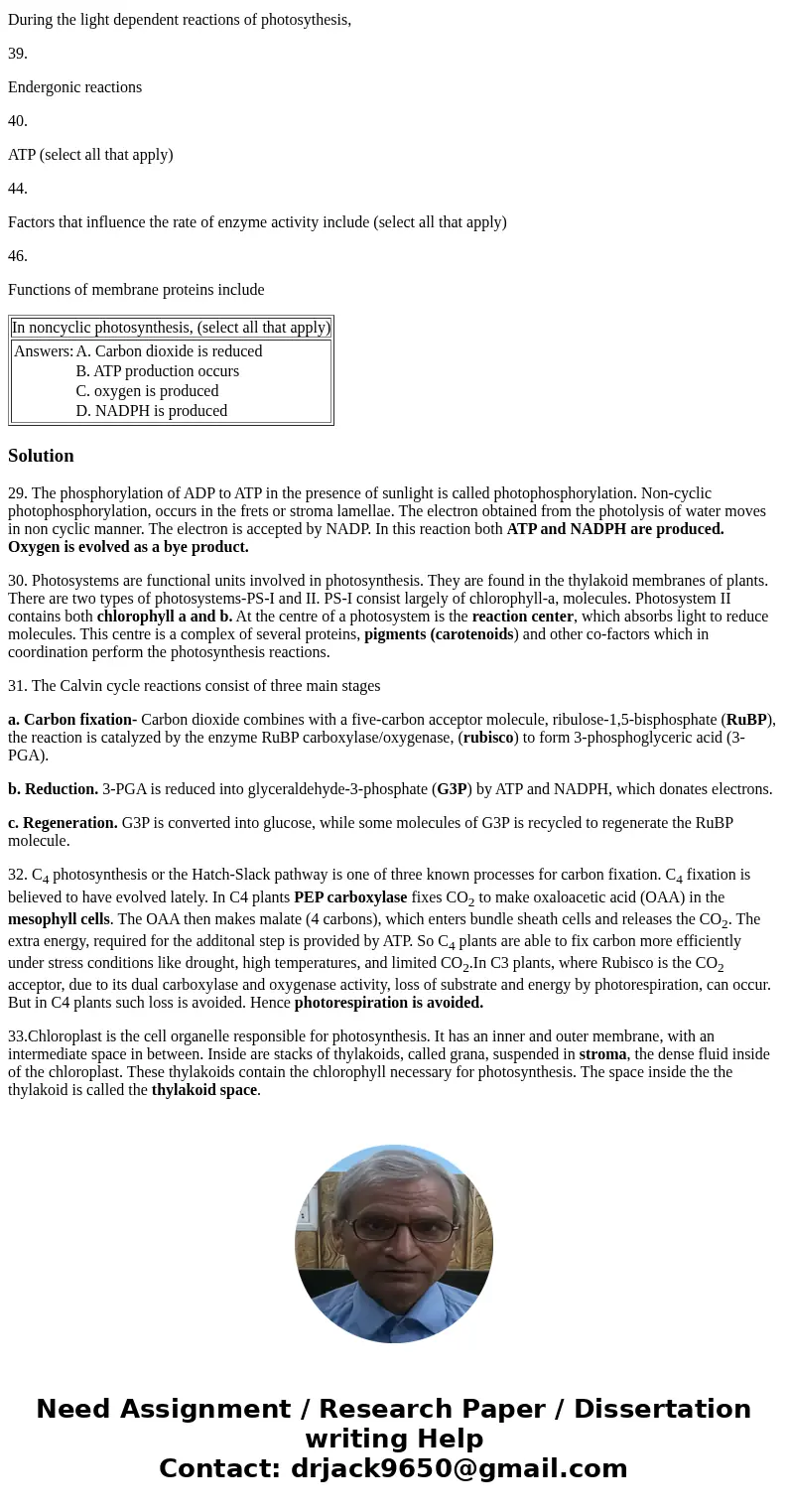 29. In noncyclic photosynthesis, (select all that apply) 30. A photosystem (select all that apply) 31. Steps of the Calvin Cycle include (select all that apply)