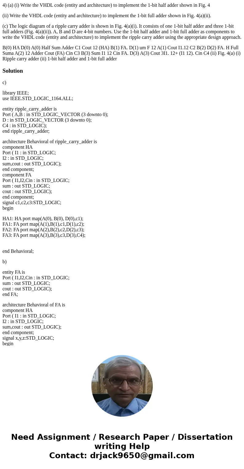 4) (a) (i) Write the VHDL code (entity and architecture) to implement the 1-bit half adder shown in Fig. 4 (ii) Write the VHDL code (entity and architecture) to
