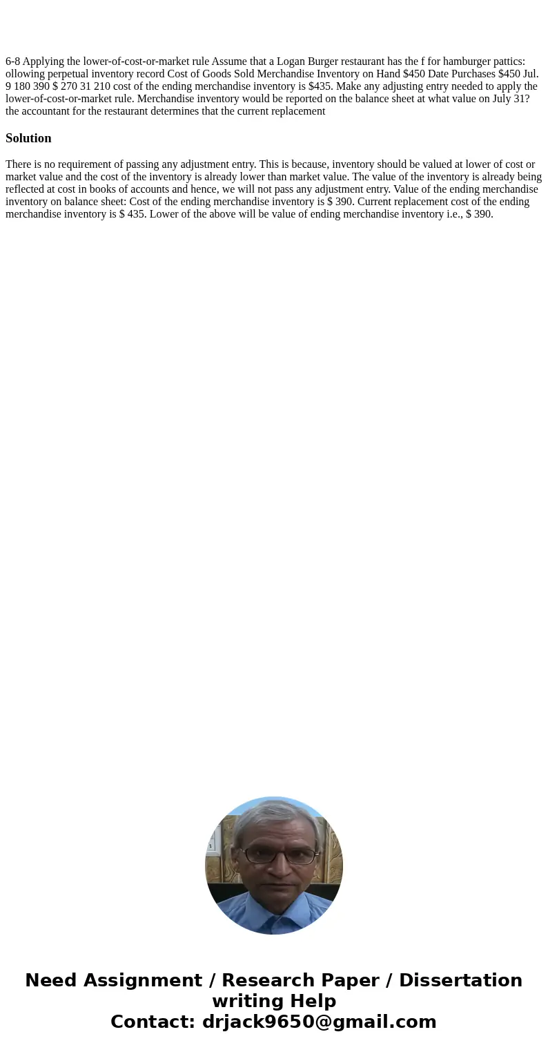  6-8 Applying the lower-of-cost-or-market rule Assume that a Logan Burger restaurant has the f for hamburger pattics: ollowing perpetual inventory record Cost o