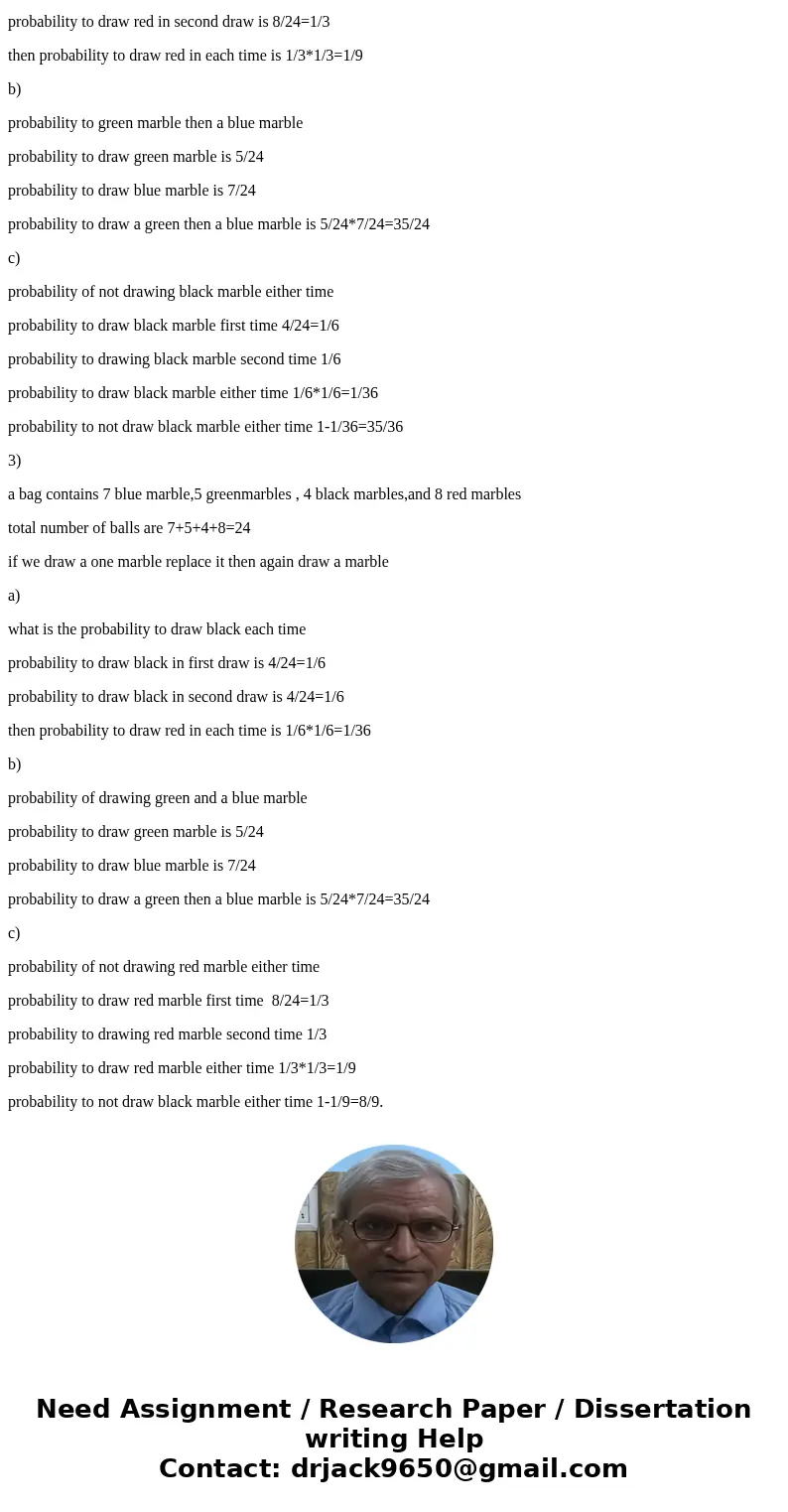 A bag contains seven blue marbles, five green marbles, four black marbles , and eight red marbles. If you draw one marble: a. What is the probability of not dr  A bag contains seven blue marbles, five green marbles, four black marbles , and eight red marbles. If you draw one marble: a. What is the probability of not dr