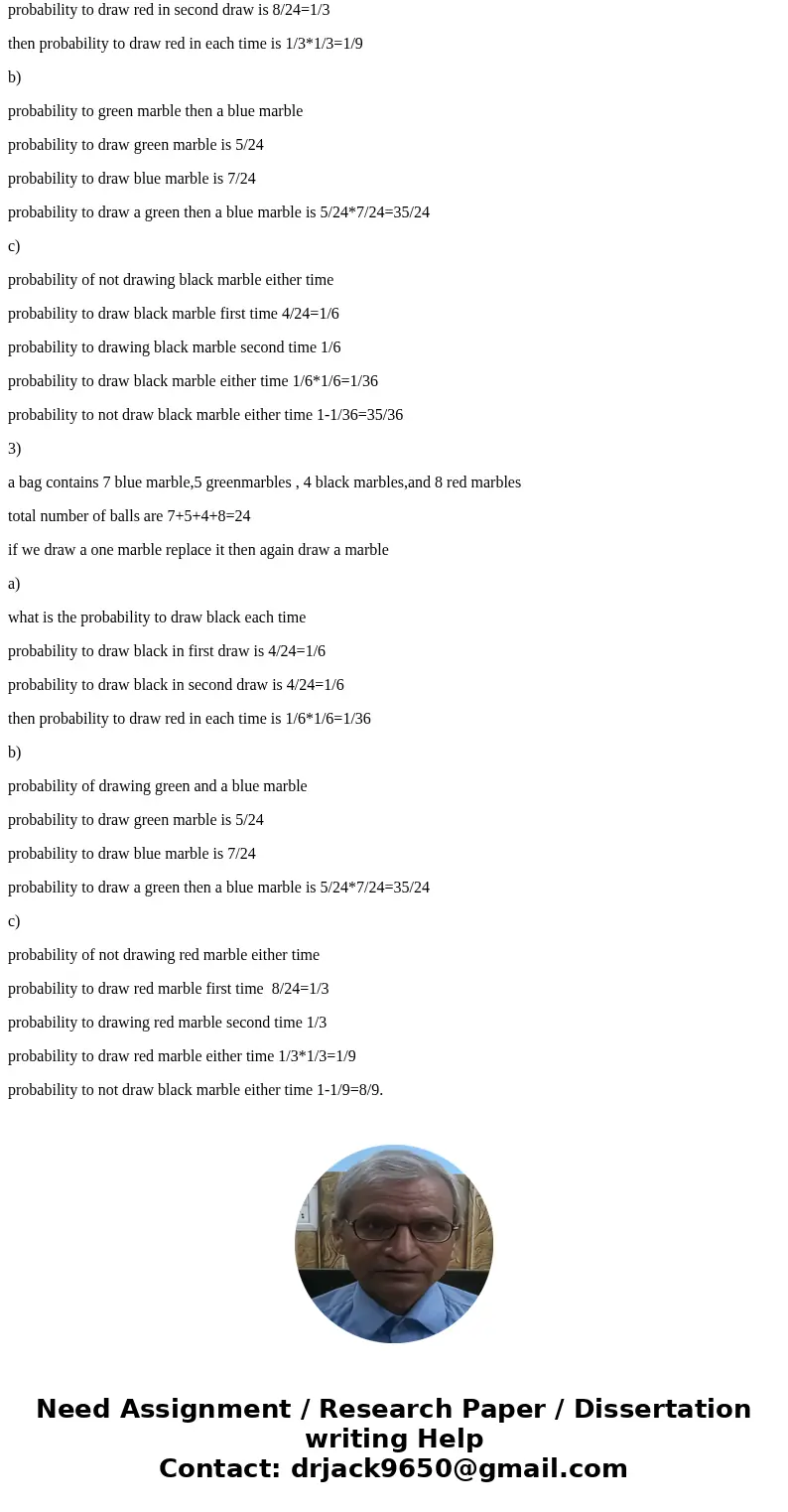 A bag contains seven blue marbles, five green marbles, four black marbles , and eight red marbles. If you draw one marble: a. What is the probability of not dr  A bag contains seven blue marbles, five green marbles, four black marbles , and eight red marbles. If you draw one marble: a. What is the probability of not dr