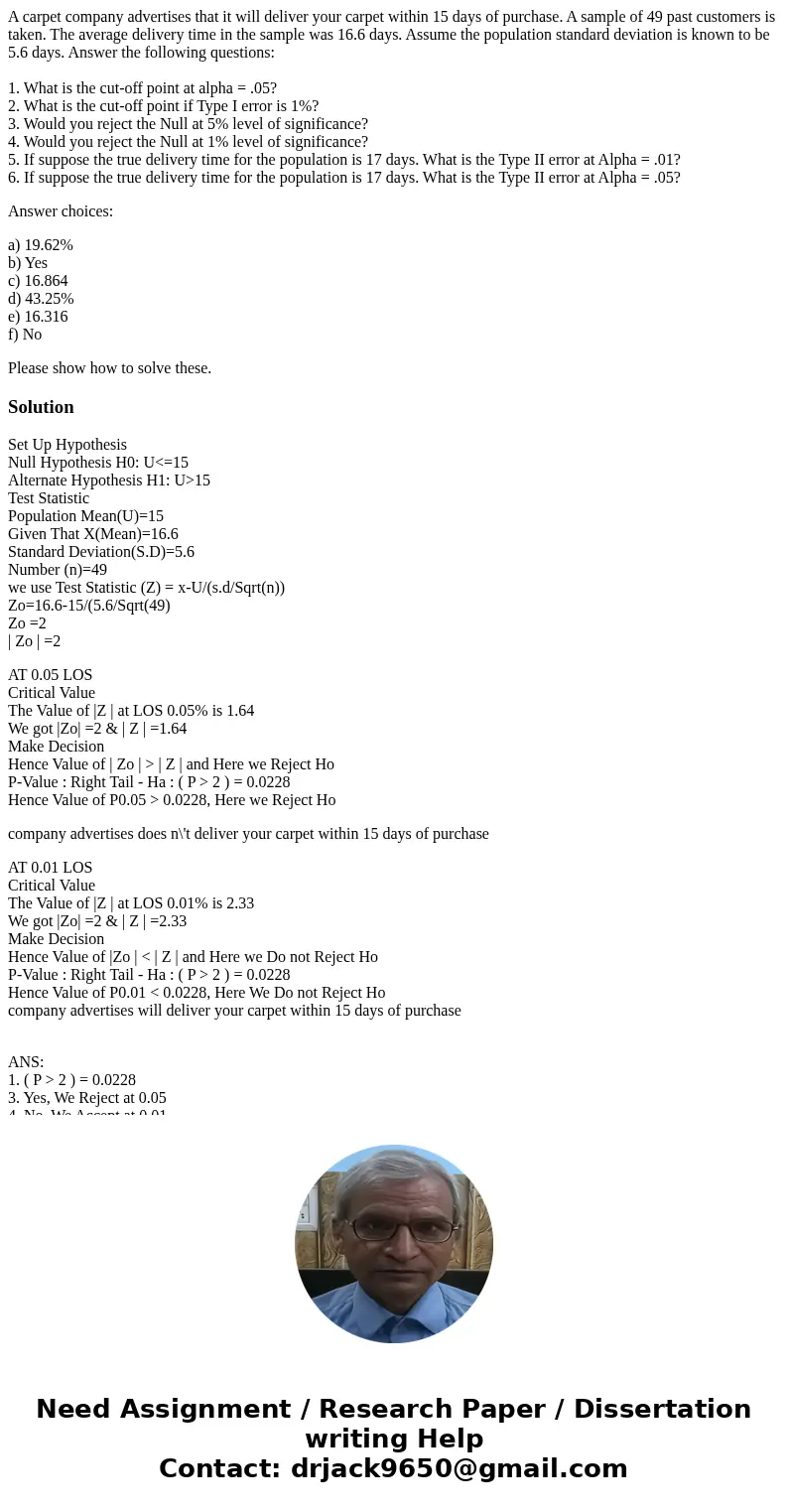 A carpet company advertises that it will deliver your carpet within 15 days of purchase. A sample of 49 past customers is taken. The average delivery time in th A carpet company advertises that it will deliver your carpet within 15 days of purchase. A sample of 49 past customers is taken. The average delivery time in th
