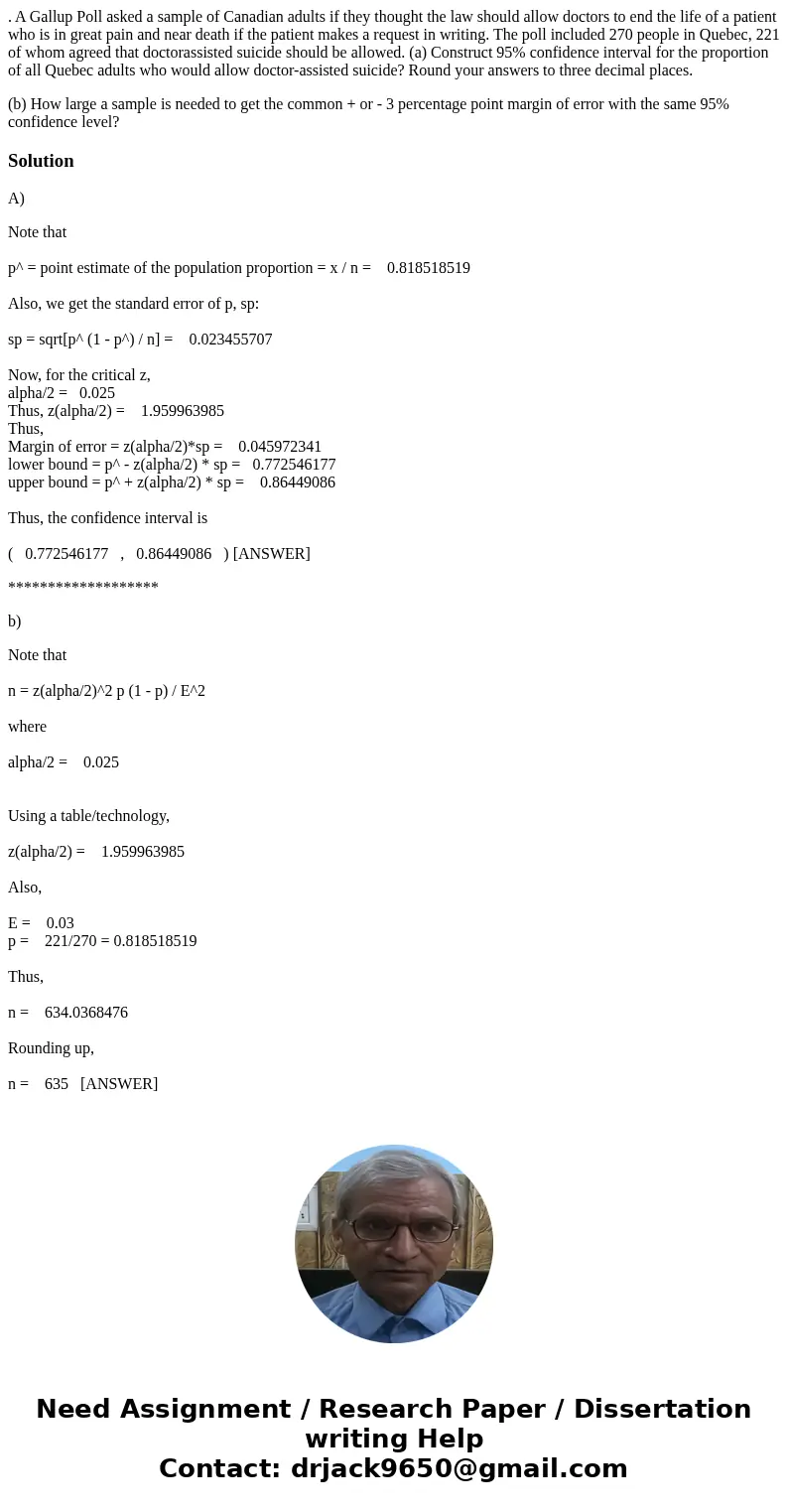 . A Gallup Poll asked a sample of Canadian adults if they thought the law should allow doctors to end the life of a patient who is in great pain and near death  . A Gallup Poll asked a sample of Canadian adults if they thought the law should allow doctors to end the life of a patient who is in great pain and near death