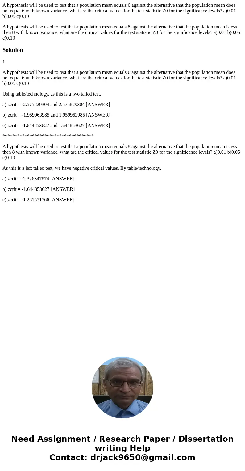 A hypothesis will be used to test that a population mean equals 6 against the alternative that the population mean does not equal 6 with known variance. what ar A hypothesis will be used to test that a population mean equals 6 against the alternative that the population mean does not equal 6 with known variance. what ar