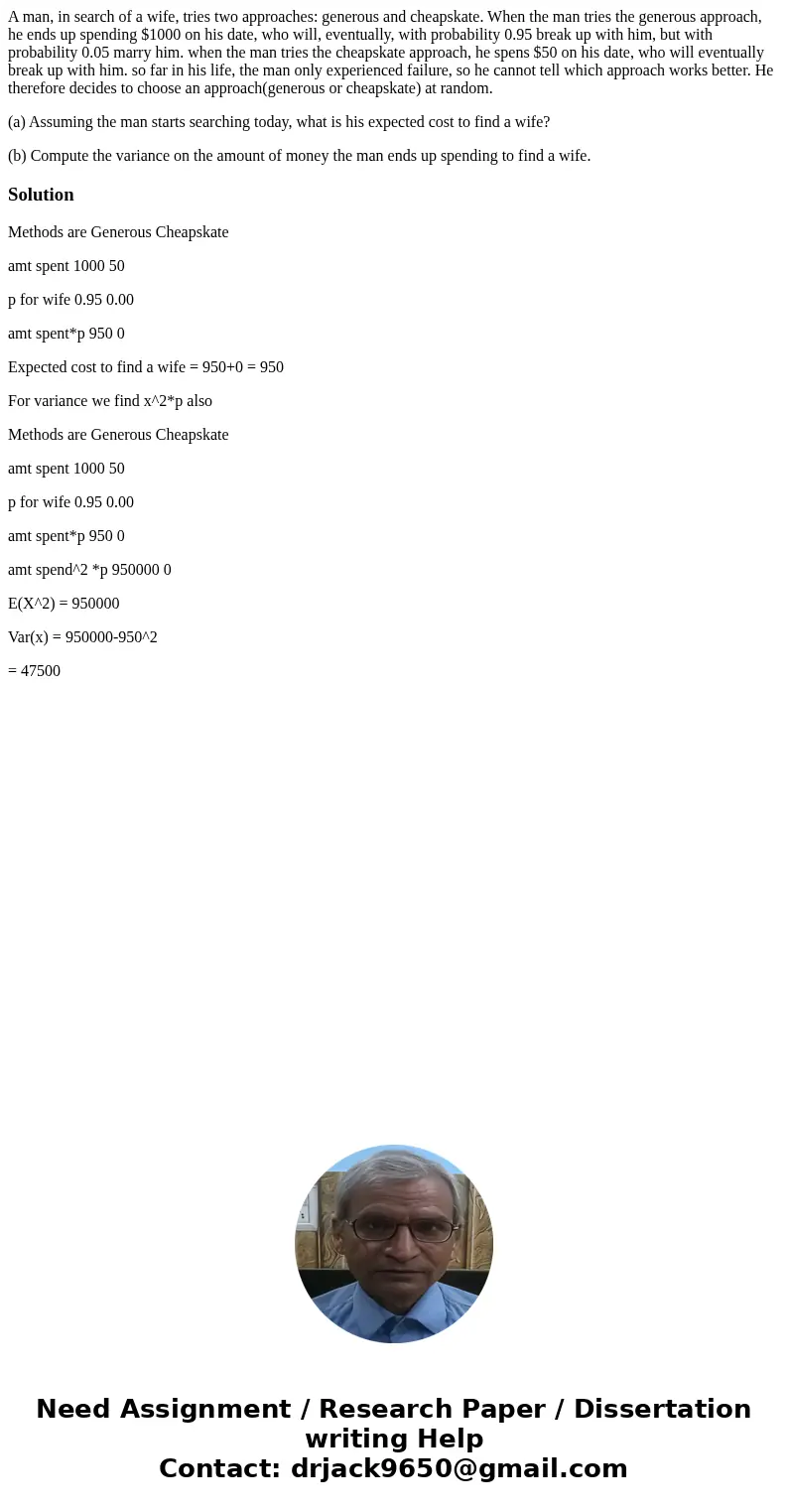 A man, in search of a wife, tries two approaches: generous and cheapskate. When the man tries the generous approach, he ends up spending $1000 on his date, who  A man, in search of a wife, tries two approaches: generous and cheapskate. When the man tries the generous approach, he ends up spending $1000 on his date, who