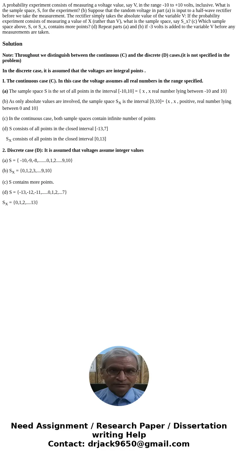 A probability experiment consists of measuring a voltage value, say V, in the range -10 to +10 volts, inclusive. What is the sample space, S, for the experimen  A probability experiment consists of measuring a voltage value, say V, in the range -10 to +10 volts, inclusive. What is the sample space, S, for the experimen