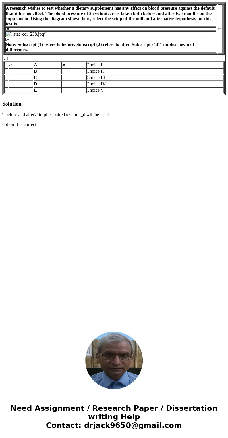 A research wishes to test whether a dietary supplement has any effect on blood pressure against the default that it has no effect. The blood pressure of 25 vol  A research wishes to test whether a dietary supplement has any effect on blood pressure against the default that it has no effect. The blood pressure of 25 vol