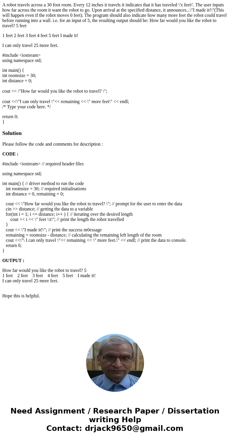 A robot travels across a 30 foot room. Every 12 inches it travels it indicates that it has traveled \'x feet\'. The user inputs how far across the room it want  A robot travels across a 30 foot room. Every 12 inches it travels it indicates that it has traveled \'x feet\'. The user inputs how far across the room it want