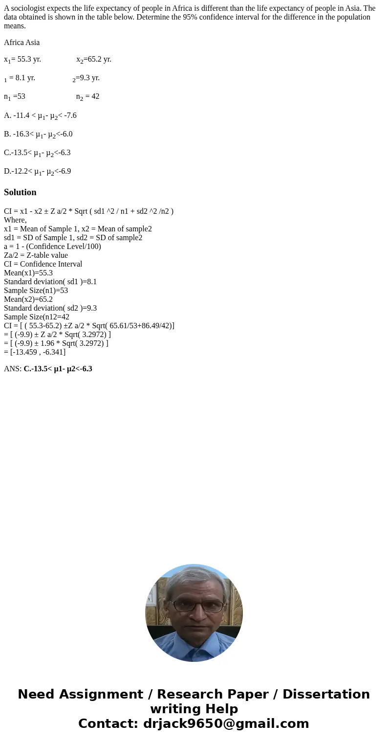 A sociologist expects the life expectancy of people in Africa is different than the life expectancy of people in Asia. The data obtained is shown in the table b A sociologist expects the life expectancy of people in Africa is different than the life expectancy of people in Asia. The data obtained is shown in the table b