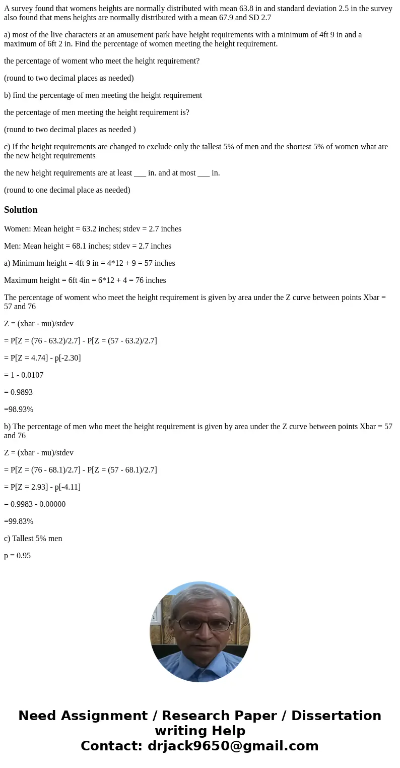 A survey found that womens heights are normally distributed with mean 63.8 in and standard deviation 2.5 in the survey also found that mens heights are normally A survey found that womens heights are normally distributed with mean 63.8 in and standard deviation 2.5 in the survey also found that mens heights are normally