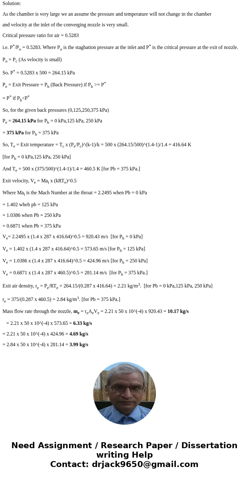 Air flows from a very large chamber with constant Pc = 500 kPa and constant Tc = 500 K through a converging nozzle with an exit area of 50 cm2. Assume isentropi Air flows from a very large chamber with constant Pc = 500 kPa and constant Tc = 500 K through a converging nozzle with an exit area of 50 cm2. Assume isentropi
