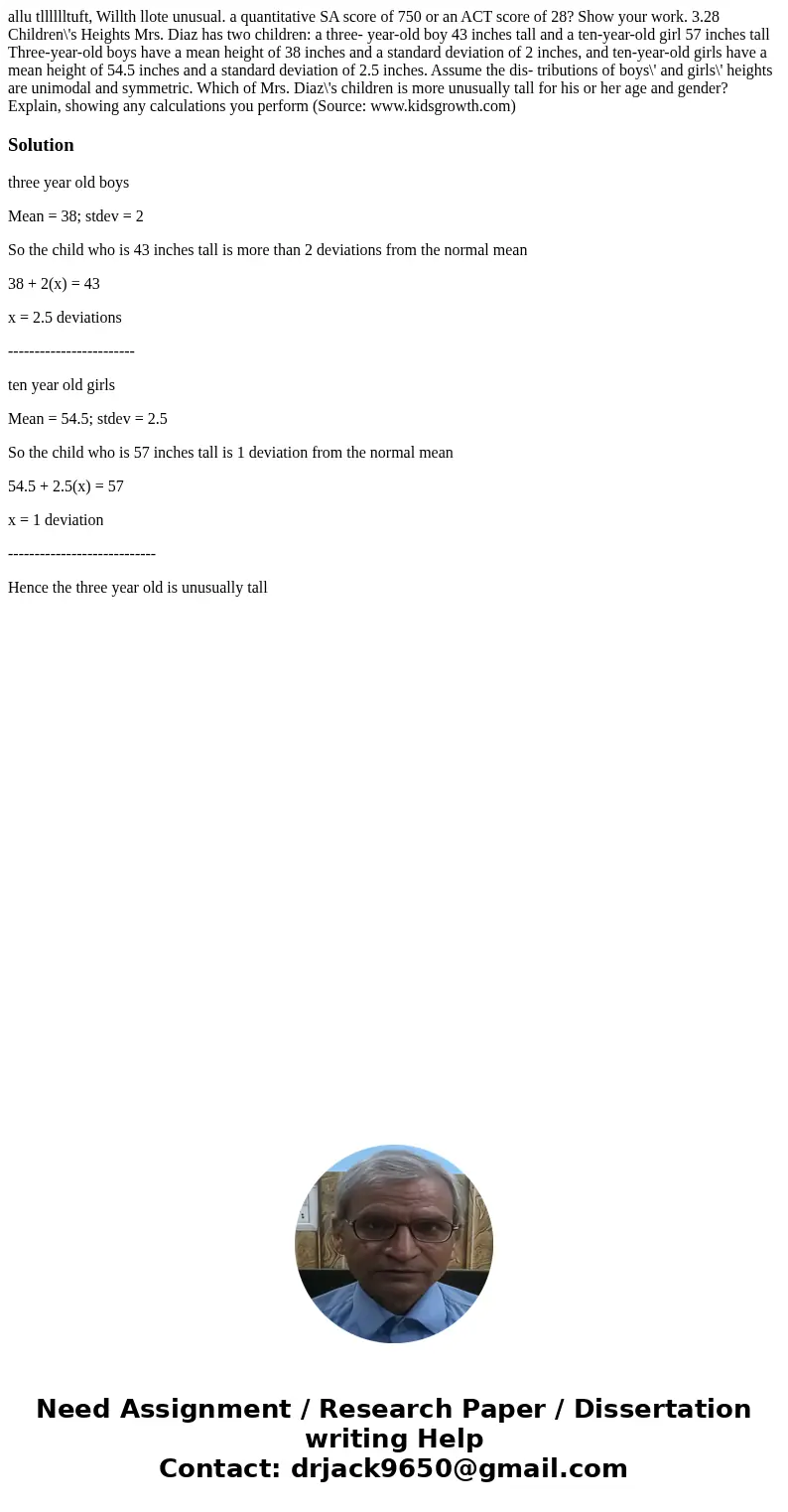 allu tlllllltuft, Willth llote unusual. a quantitative SA score of 750 or an ACT score of 28? Show your work. 3.28 Children\'s Heights Mrs. Diaz has two childr  allu tlllllltuft, Willth llote unusual. a quantitative SA score of 750 or an ACT score of 28? Show your work. 3.28 Children\'s Heights Mrs. Diaz has two childr