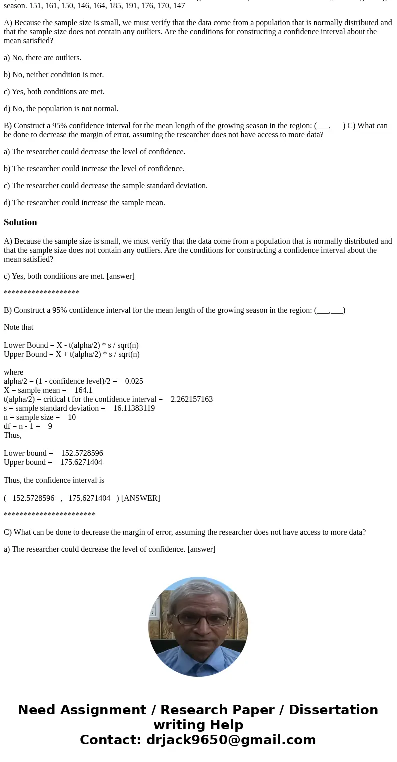 An agricultural researcher is interested in estimating the mean length of the growing season in a region. Treating the last 10 years as a simple random sample,  An agricultural researcher is interested in estimating the mean length of the growing season in a region. Treating the last 10 years as a simple random sample,