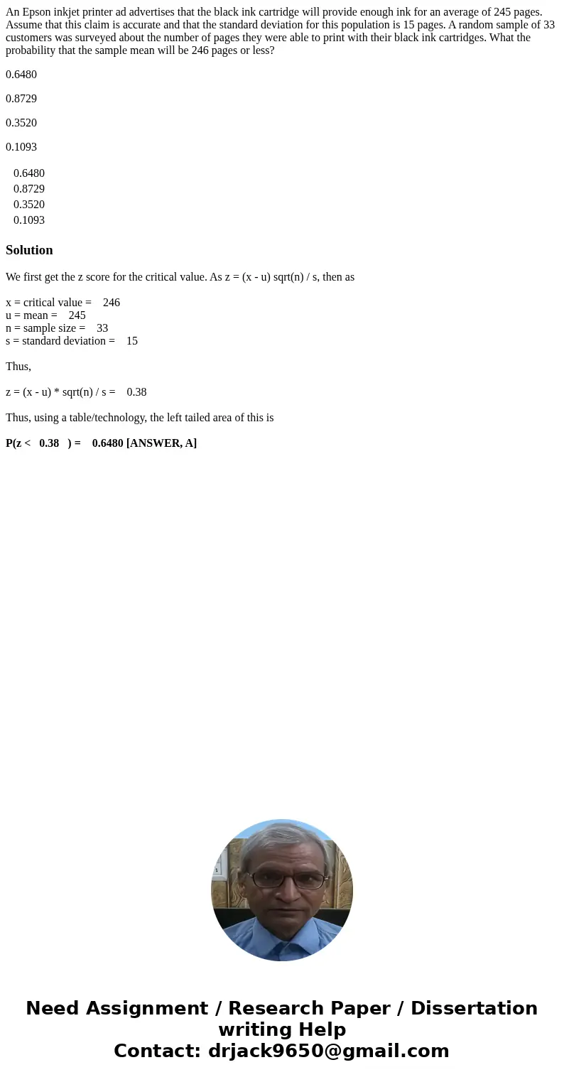 An Epson inkjet printer ad advertises that the black ink cartridge will provide enough ink for an average of 245 pages. Assume that this claim is accurate and t An Epson inkjet printer ad advertises that the black ink cartridge will provide enough ink for an average of 245 pages. Assume that this claim is accurate and t