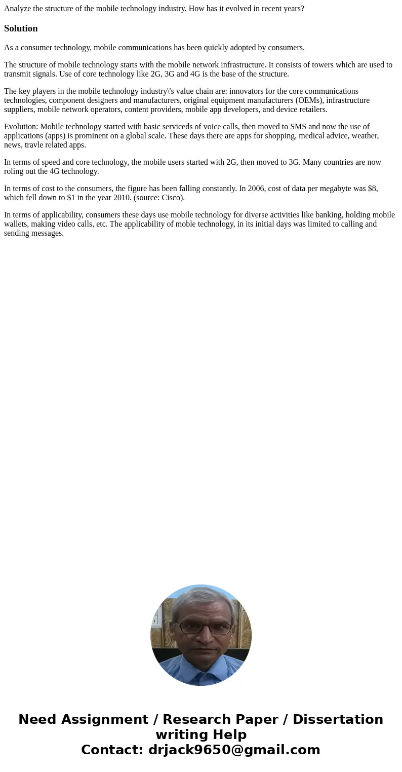 Analyze the structure of the mobile technology industry. How has it evolved in recent years?SolutionAs a consumer technology, mobile communications has been qui
