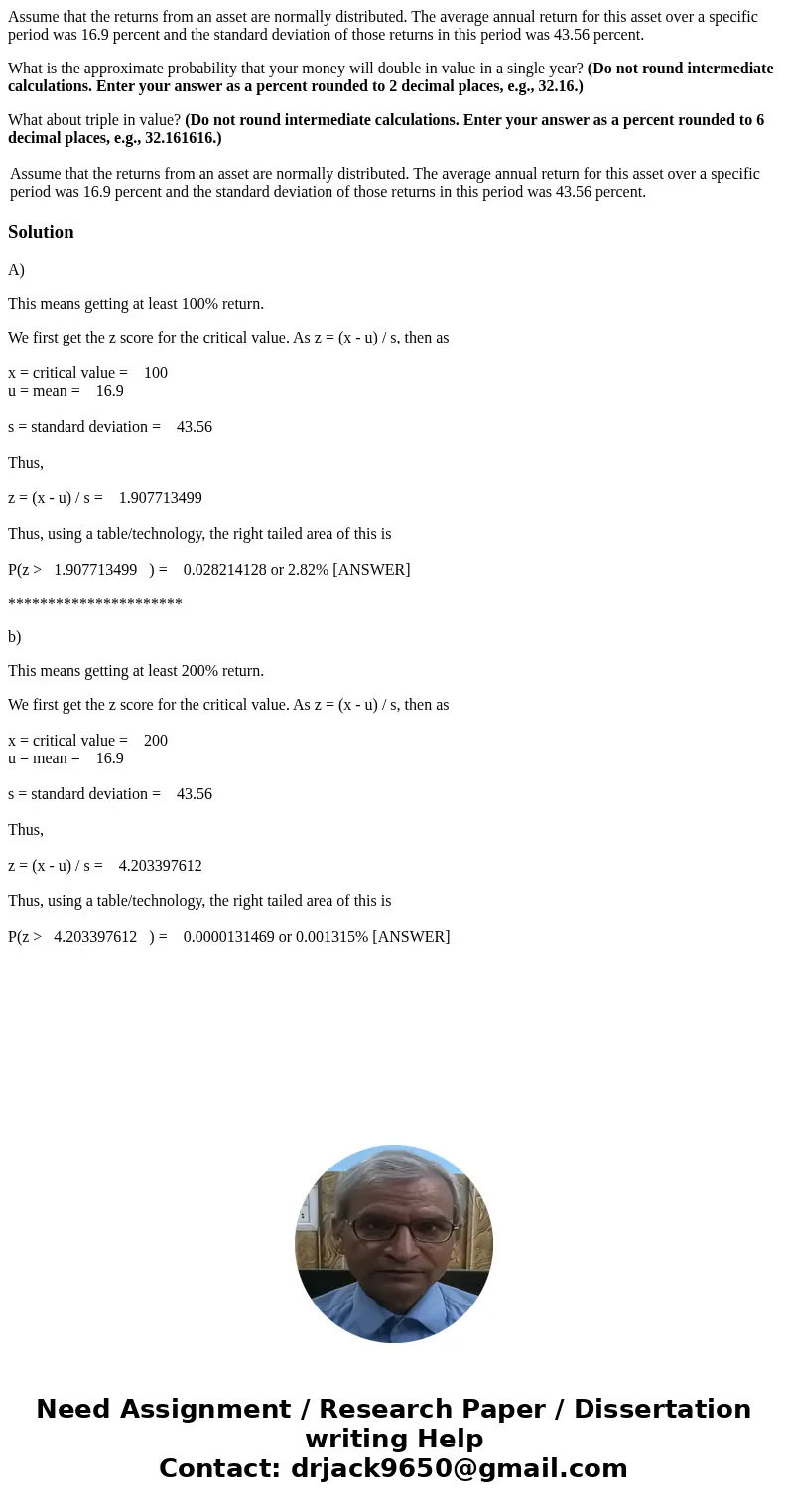 Assume that the returns from an asset are normally distributed. The average annual return for this asset over a specific period was 16.9 percent and the standar Assume that the returns from an asset are normally distributed. The average annual return for this asset over a specific period was 16.9 percent and the standar