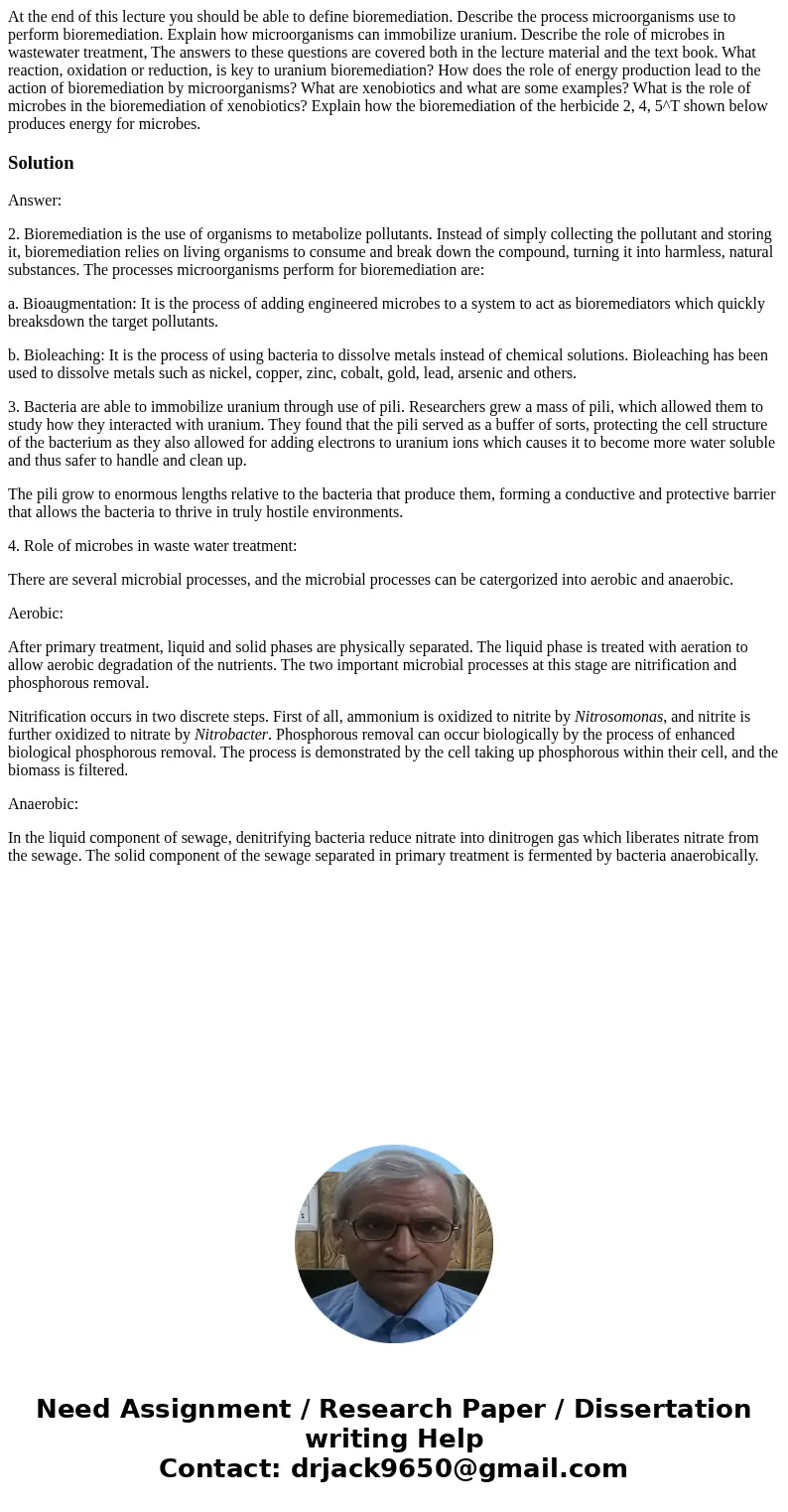At the end of this lecture you should be able to define bioremediation. Describe the process microorganisms use to perform bioremediation. Explain how microorg  At the end of this lecture you should be able to define bioremediation. Describe the process microorganisms use to perform bioremediation. Explain how microorg