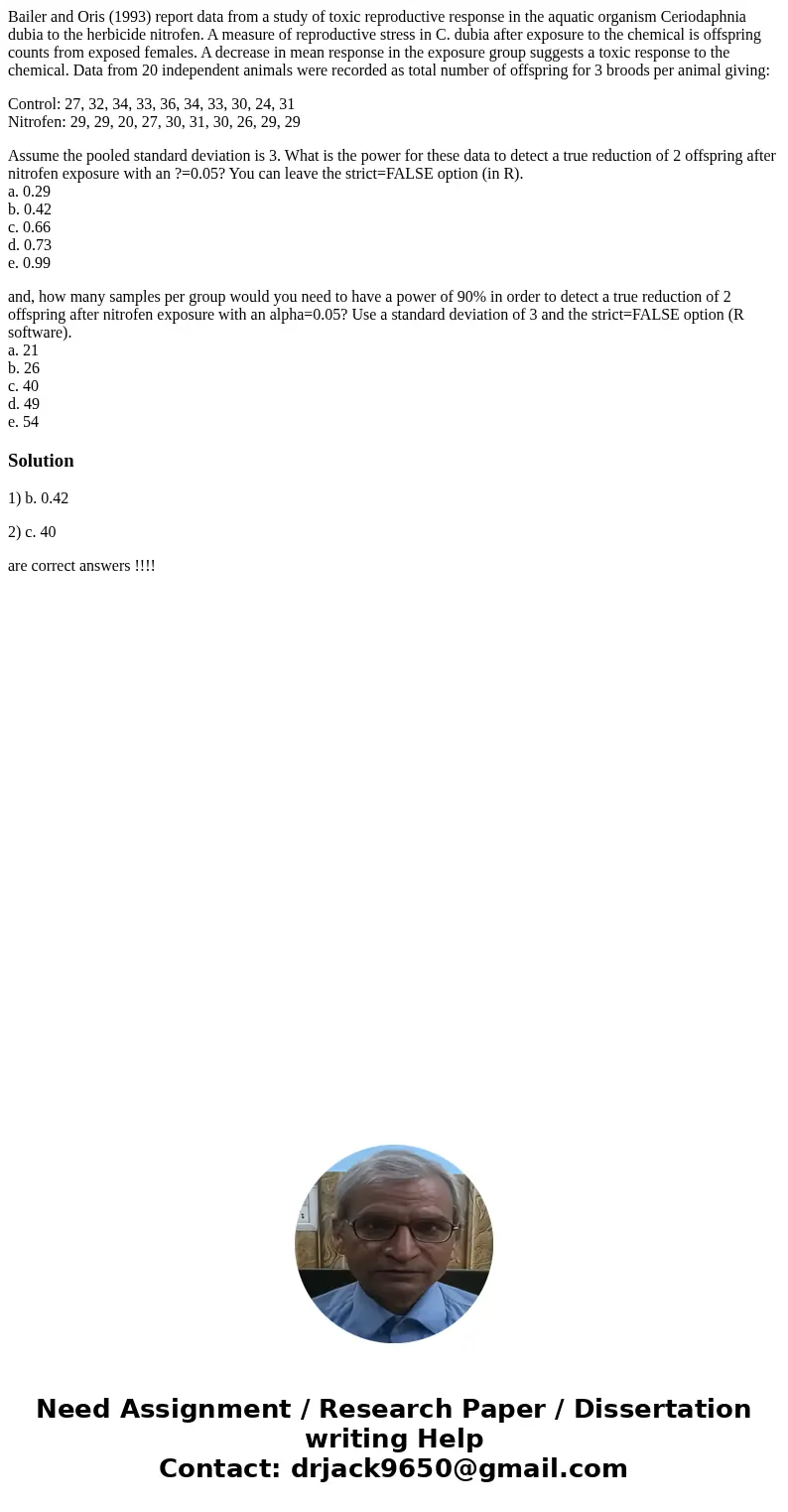 Bailer and Oris (1993) report data from a study of toxic reproductive response in the aquatic organism Ceriodaphnia dubia to the herbicide nitrofen. A measure o Bailer and Oris (1993) report data from a study of toxic reproductive response in the aquatic organism Ceriodaphnia dubia to the herbicide nitrofen. A measure o