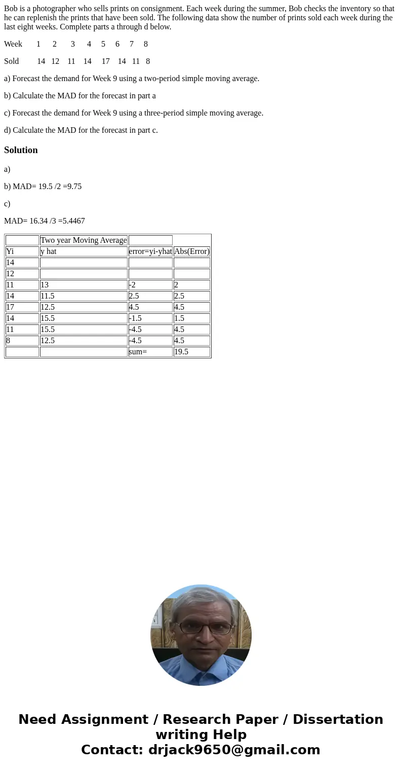 Bob is a photographer who sells prints on consignment. Each week during the summer, Bob checks the inventory so that he can replenish the prints that have been 