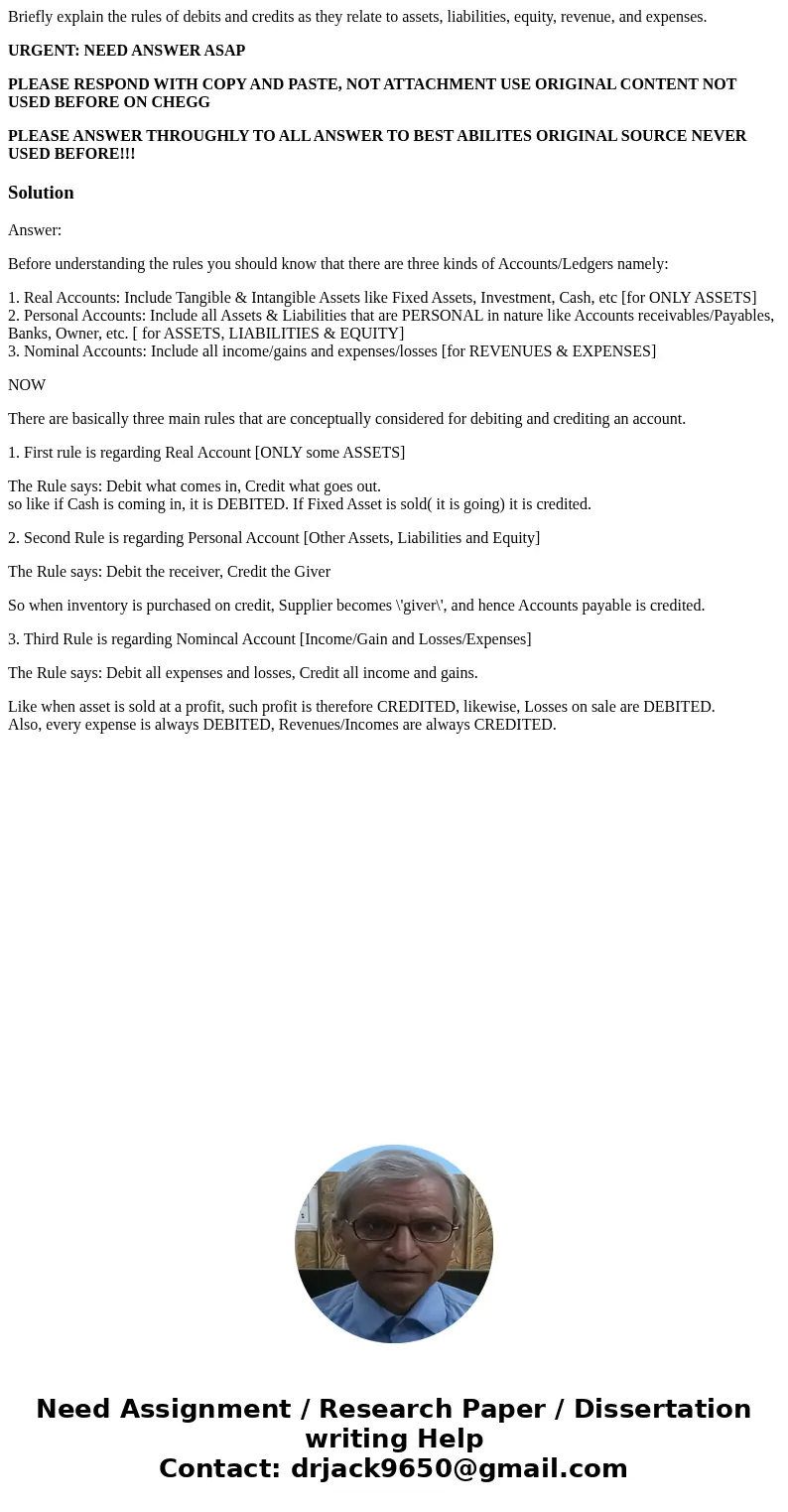 Briefly explain the rules of debits and credits as they relate to assets, liabilities, equity, revenue, and expenses. URGENT: NEED ANSWER ASAP PLEASE RESPOND WI