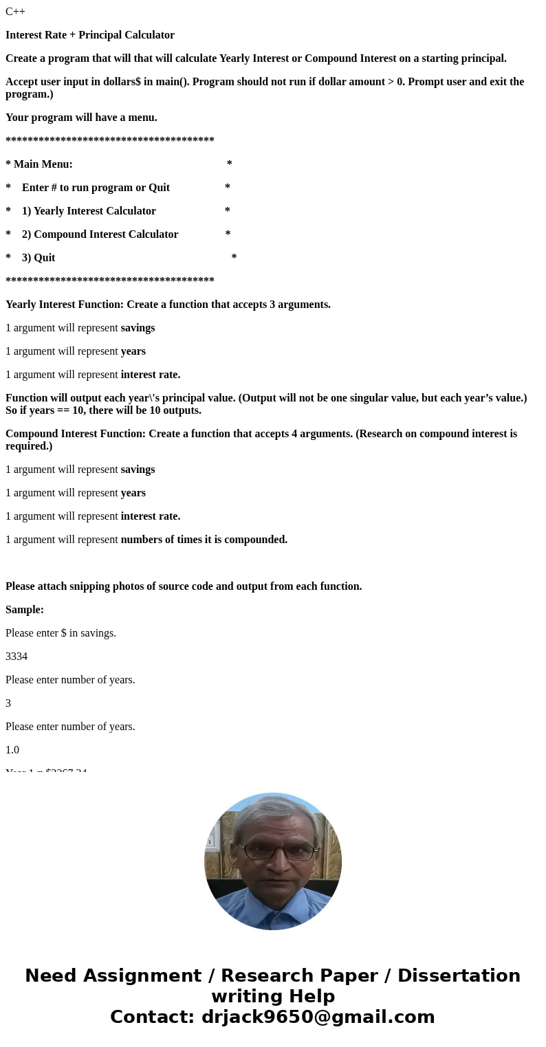 C++ Interest Rate + Principal Calculator Create a program that will that will calculate Yearly Interest or Compound Interest on a starting principal. Accept use C++ Interest Rate + Principal Calculator Create a program that will that will calculate Yearly Interest or Compound Interest on a starting principal. Accept use