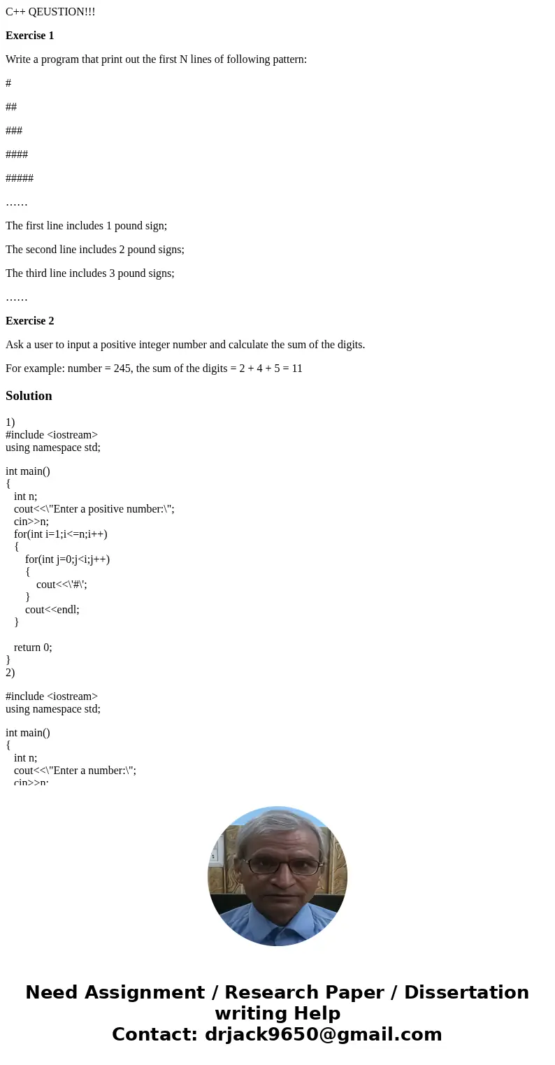 C++ QEUSTION!!! Exercise 1 Write a program that print out the first N lines of following pattern: # ## ### #### ##### …… The first line includes 1 pound sign; T
