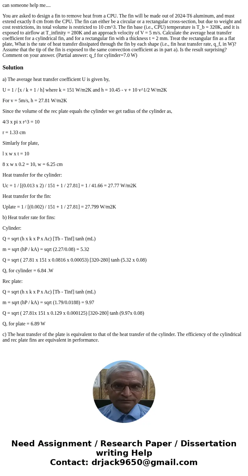 can someone help me.... You are asked to design a fin to remove heat from a CPU. The fin will be made out of 2024-T6 aluminum, and must extend exactly 8 cm from can someone help me.... You are asked to design a fin to remove heat from a CPU. The fin will be made out of 2024-T6 aluminum, and must extend exactly 8 cm from