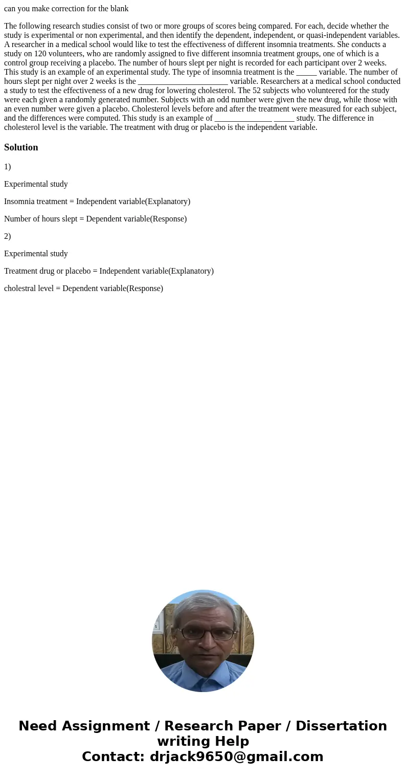 can you make correction for the blank The following research studies consist of two or more groups of scores being compared. For each, decide whether the study  can you make correction for the blank The following research studies consist of two or more groups of scores being compared. For each, decide whether the study