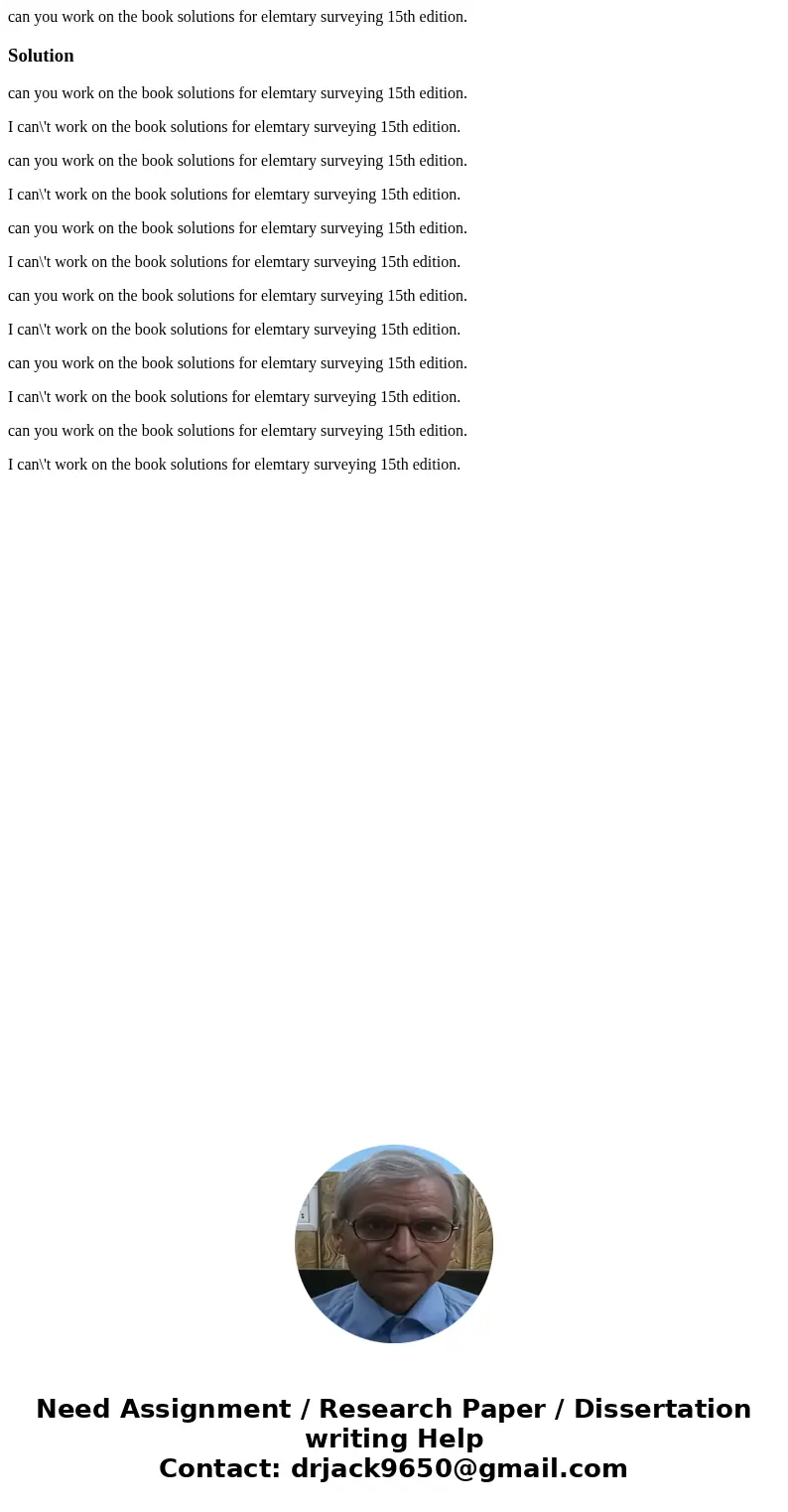 can you work on the book solutions for elemtary surveying 15th edition.Solutioncan you work on the book solutions for elemtary surveying 15th edition. I can\'t  can you work on the book solutions for elemtary surveying 15th edition.Solutioncan you work on the book solutions for elemtary surveying 15th edition. I can\'t