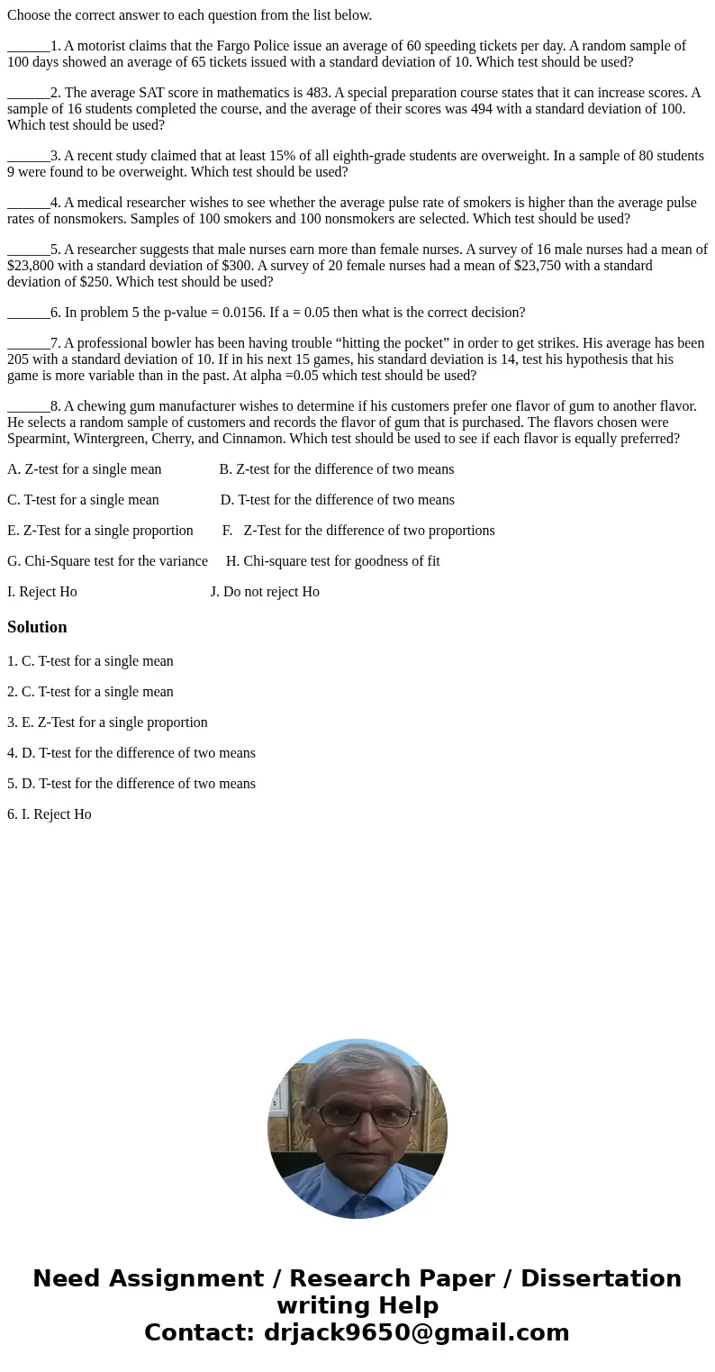 Choose the correct answer to each question from the list below. ______1. A motorist claims that the Fargo Police issue an average of 60 speeding tickets per day Choose the correct answer to each question from the list below. ______1. A motorist claims that the Fargo Police issue an average of 60 speeding tickets per day
