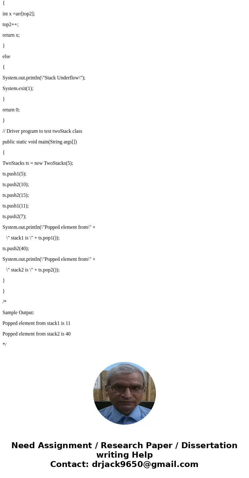 Code in Java Please. Write routines to implement two stacks using only one array. Your stack should not declare an overflow unless every slot in the array is us Code in Java Please. Write routines to implement two stacks using only one array. Your stack should not declare an overflow unless every slot in the array is us