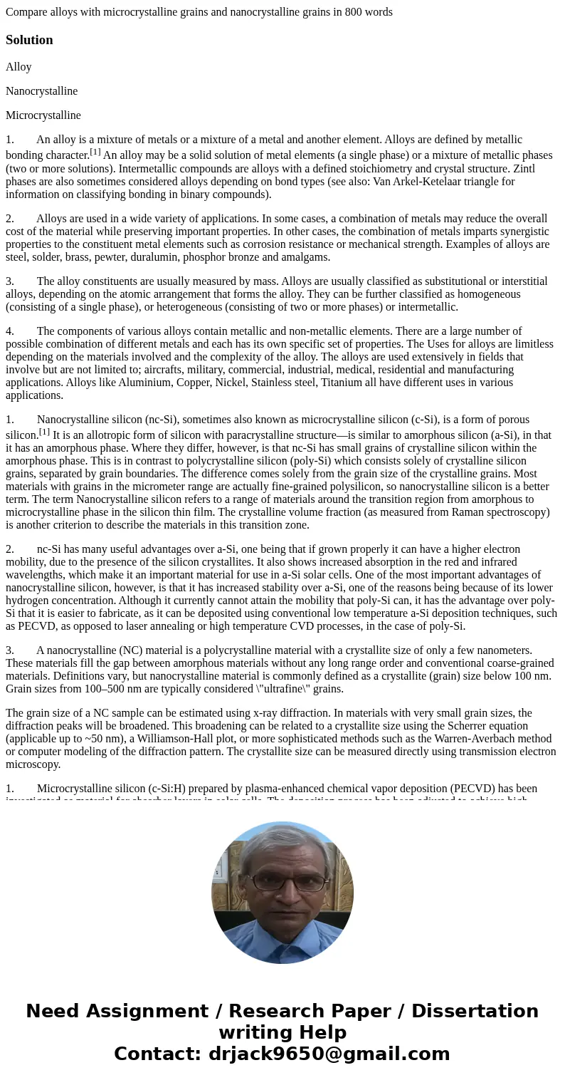 Compare alloys with microcrystalline grains and nanocrystalline grains in 800 wordsSolutionAlloy Nanocrystalline Microcrystalline 1. An alloy is a mixture of me Compare alloys with microcrystalline grains and nanocrystalline grains in 800 wordsSolutionAlloy Nanocrystalline Microcrystalline 1. An alloy is a mixture of me